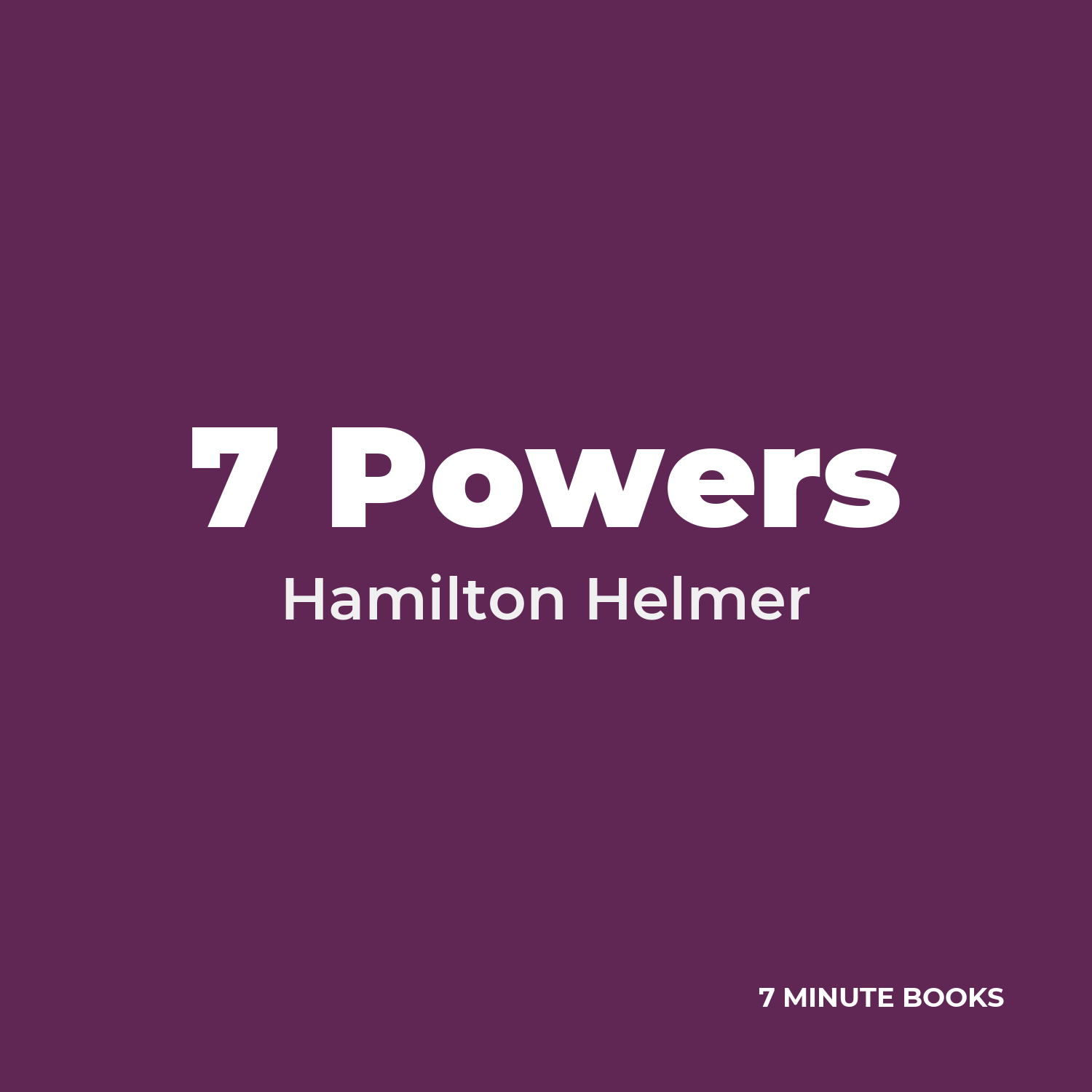 7 Powers — by Hamilton Helmer