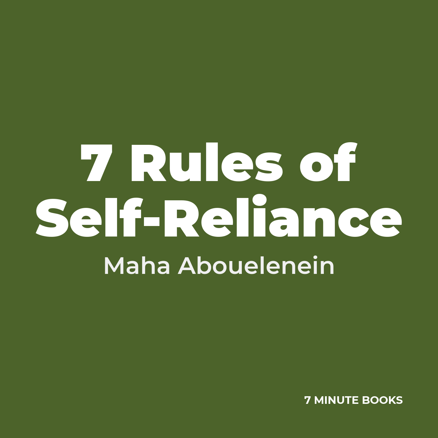 7 Rules of Self-Reliance — by Maha Abouelenein