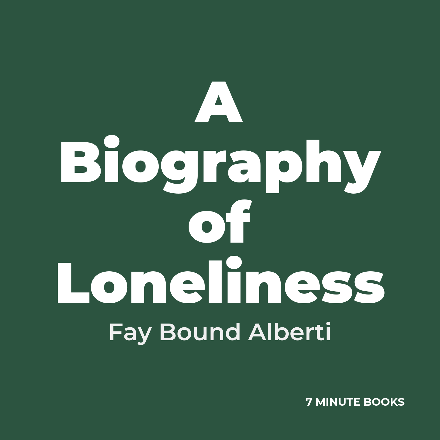 A Biography of Loneliness — by Fay Bound Alberti