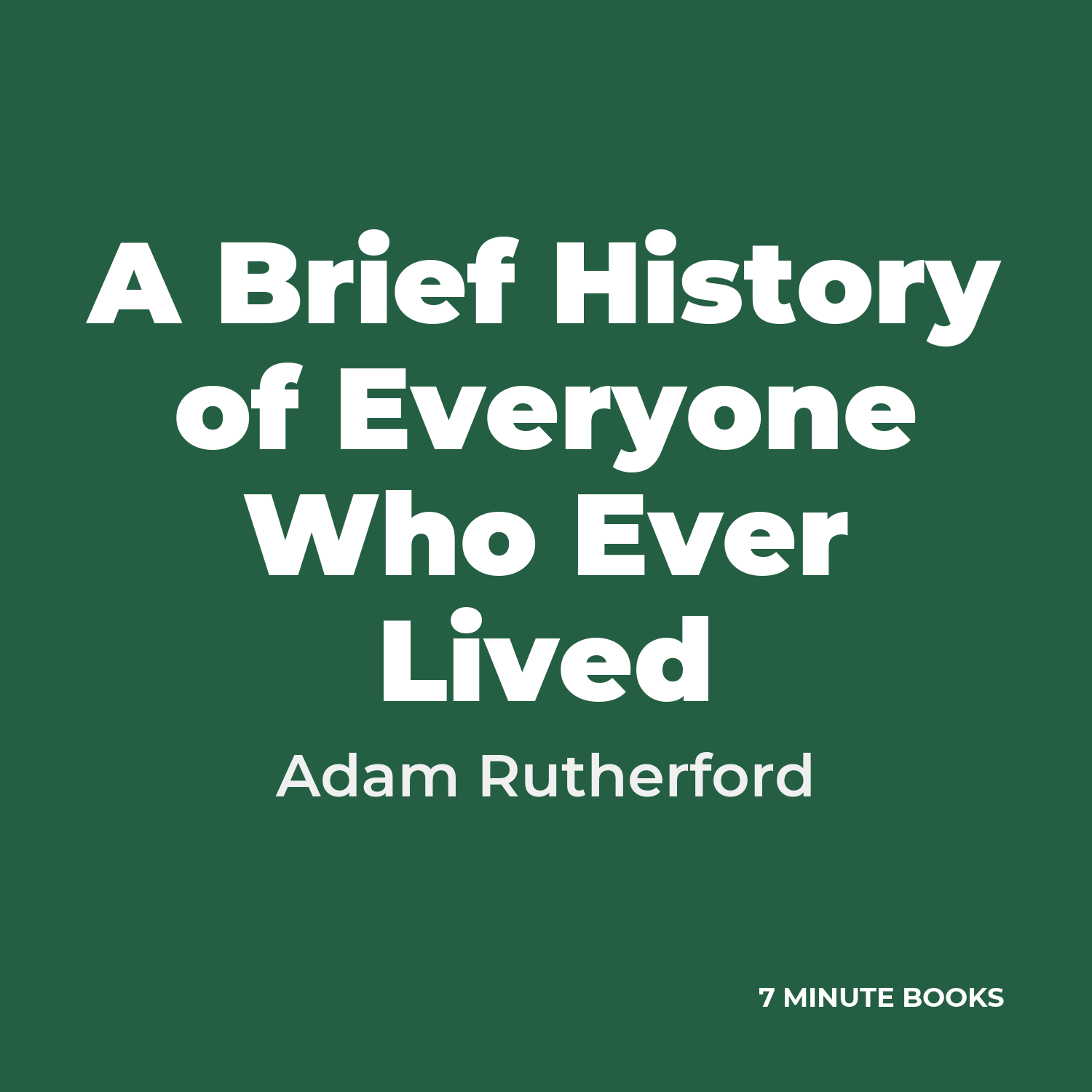 A Brief History of Everyone Who Ever Lived — by Adam Rutherford