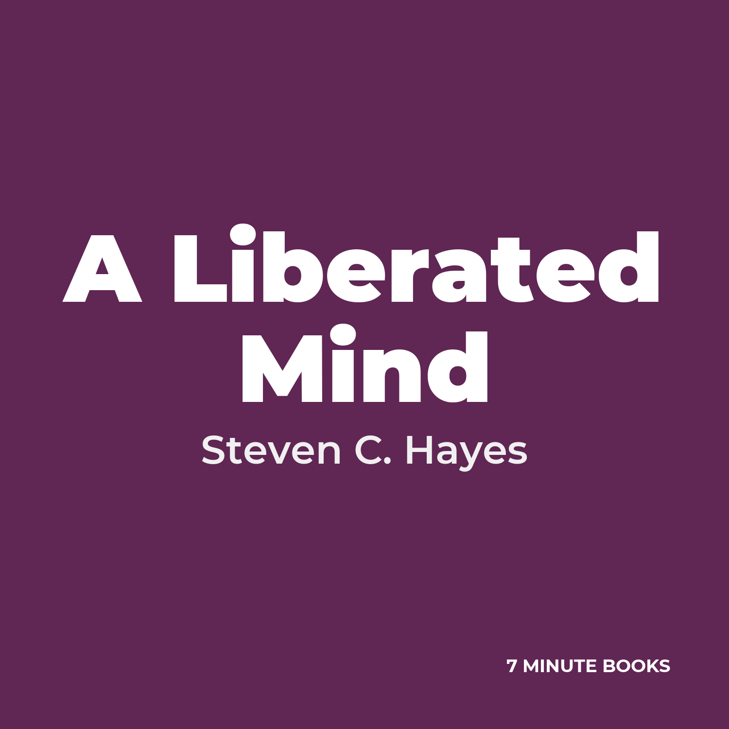 A Liberated Mind — by Steven C. Hayes
