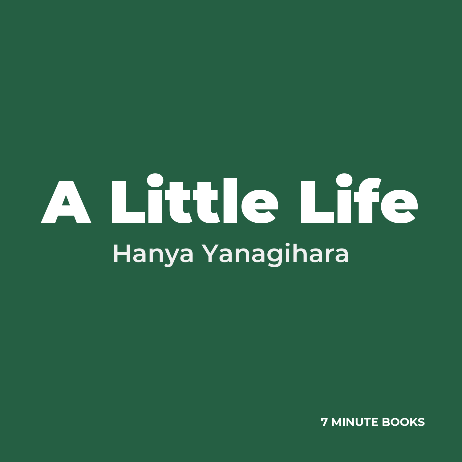 A Little Life — by Hanya Yanagihara