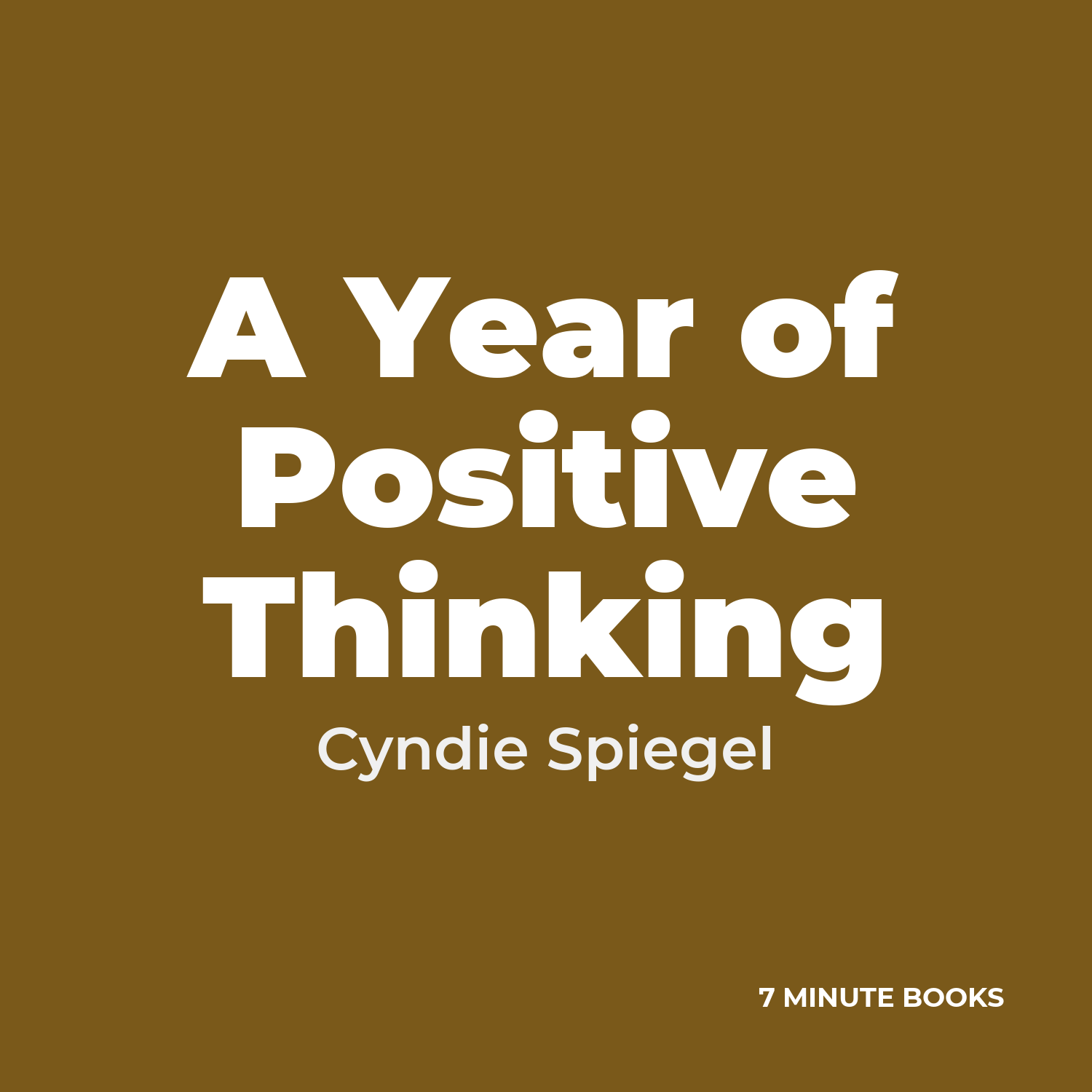 A Year of Positive Thinking — by Cyndie Spiegel