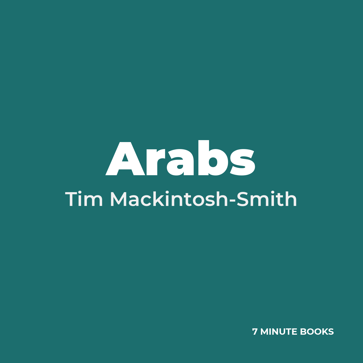 Arabs — by Tim Mackintosh-Smith