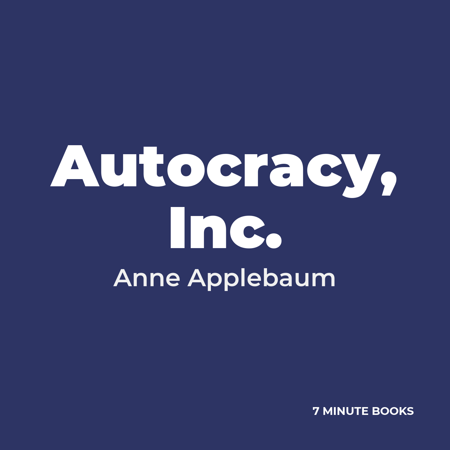 Autocracy, Inc. — by Anne Applebaum
