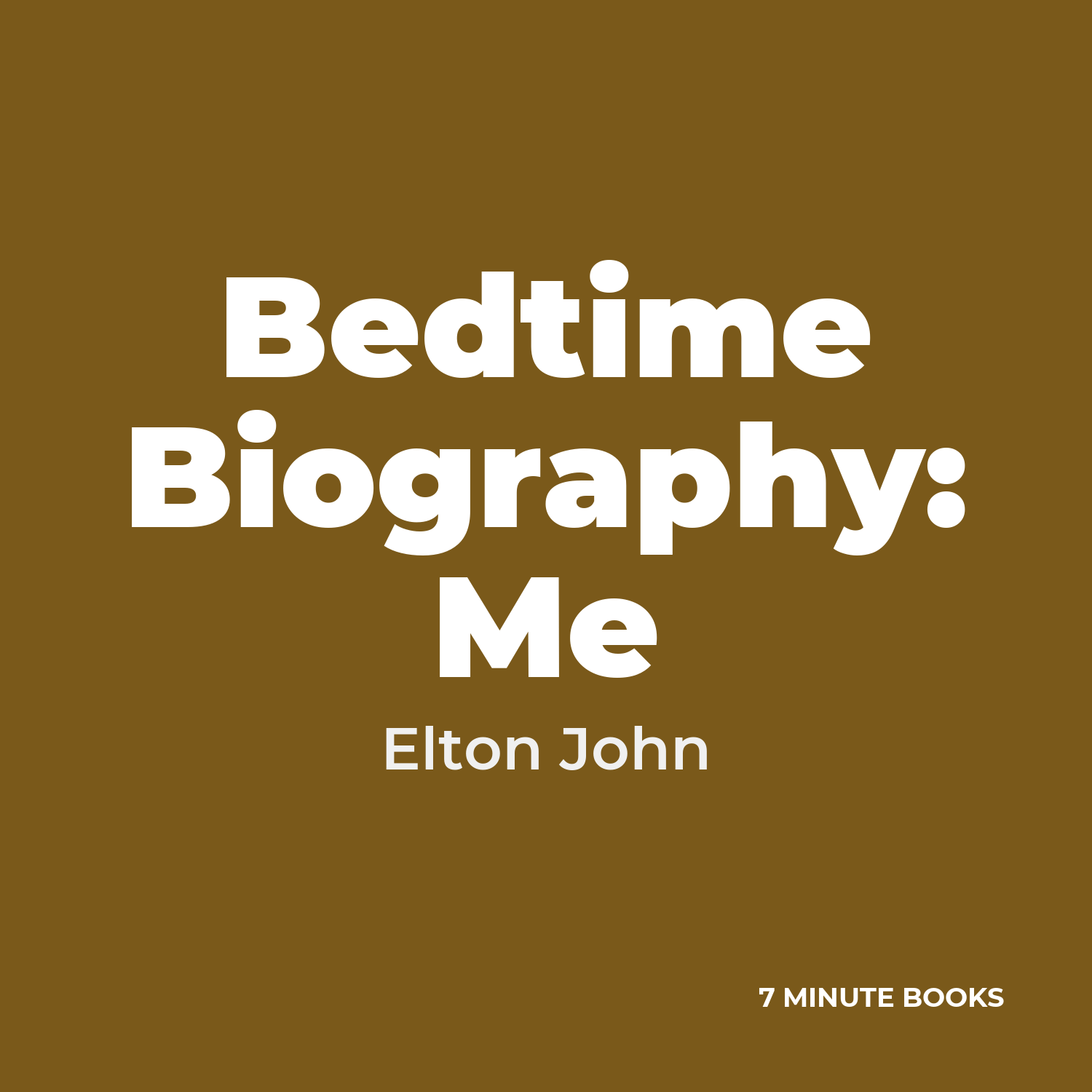 Bedtime Biography: Me — by Elton John