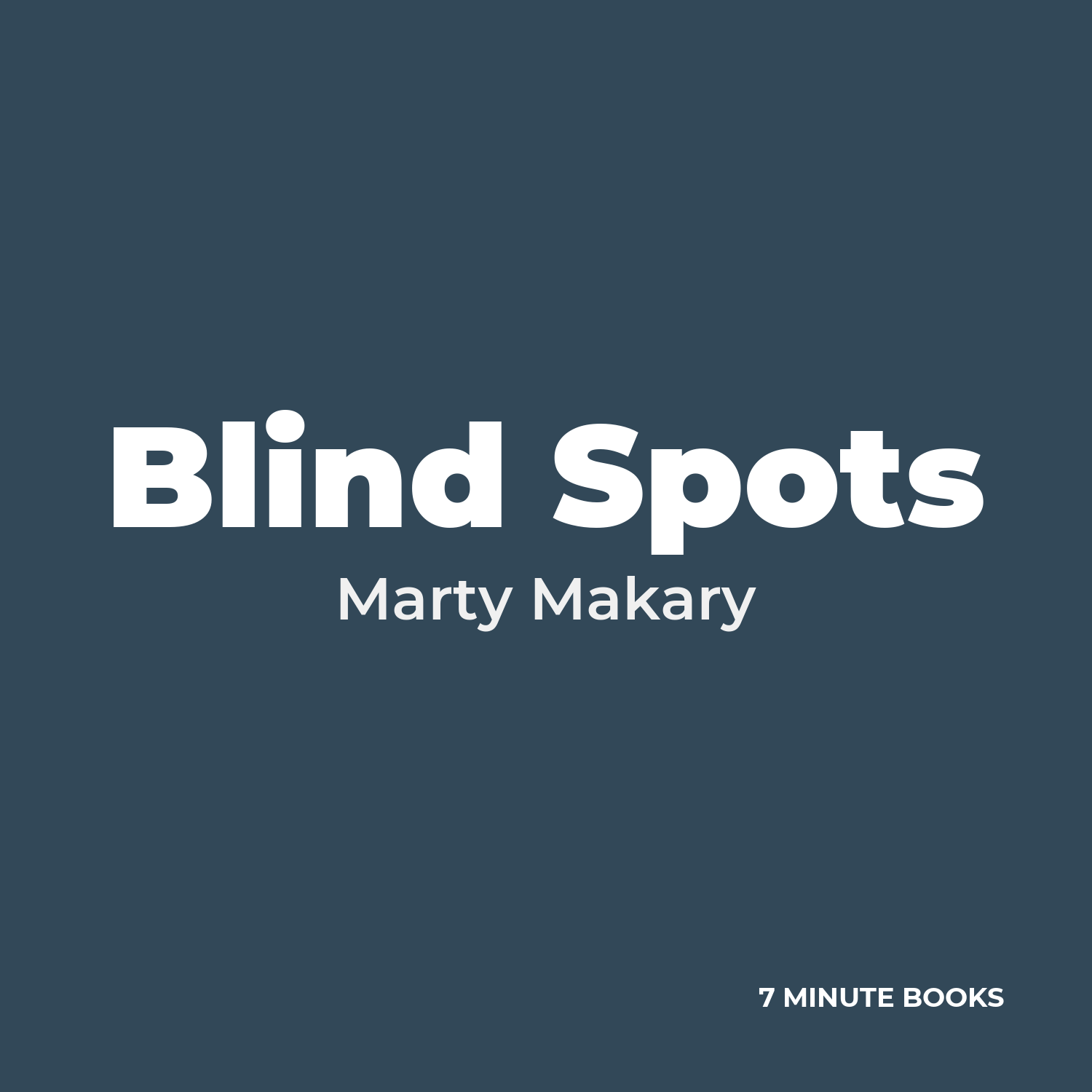 Blind Spots — by Marty Makary