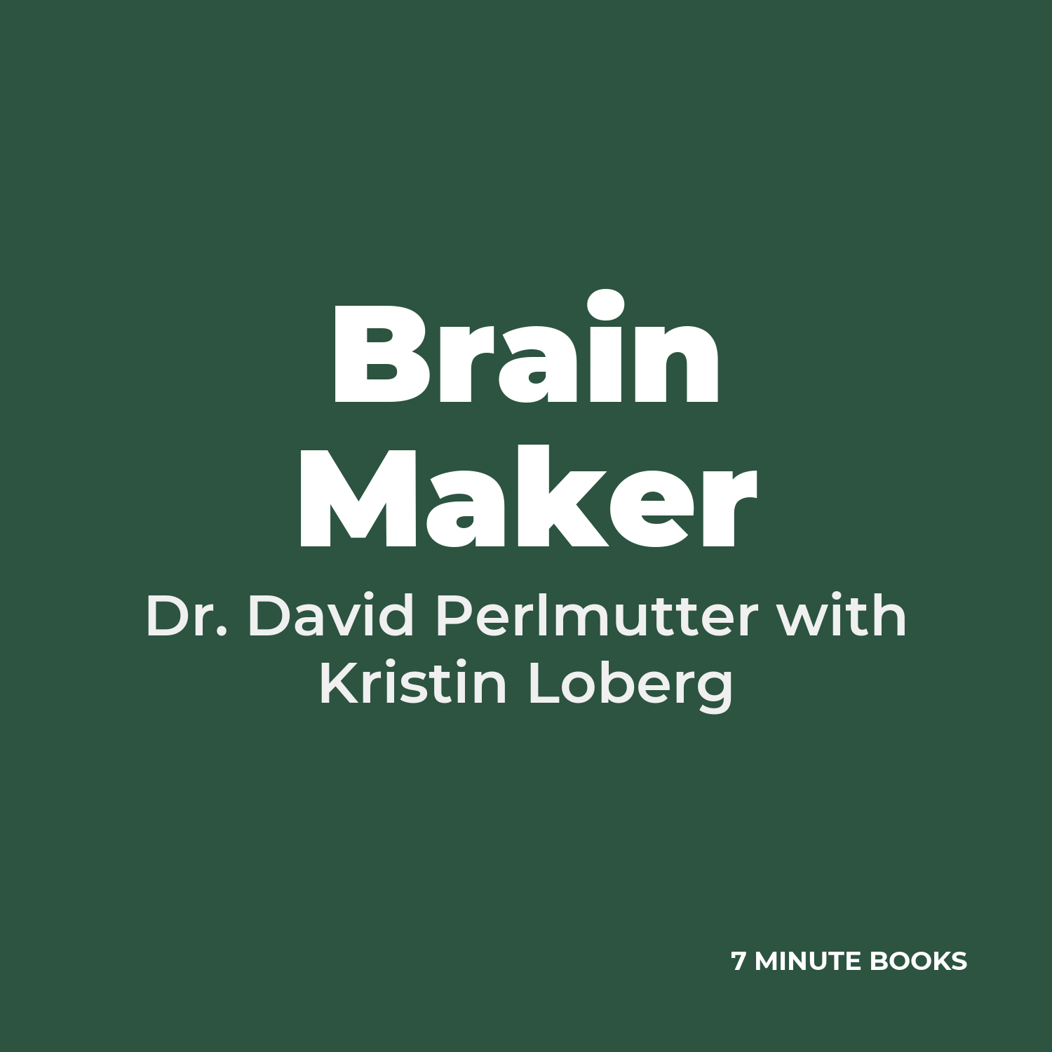 Brain Maker — by Dr. David Perlmutter with Kristin Loberg