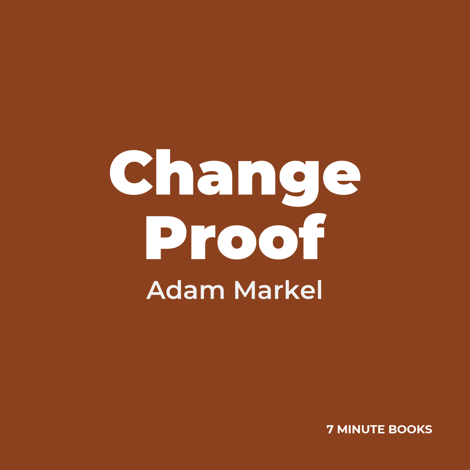 Change Proof — by Adam Markel