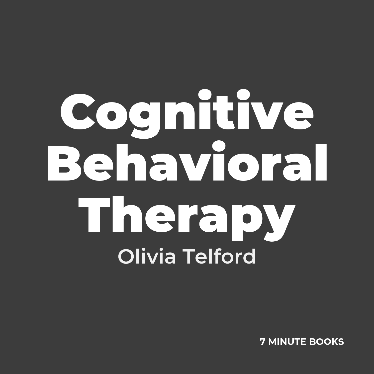 Cognitive Behavioral Therapy — by Olivia Telford
