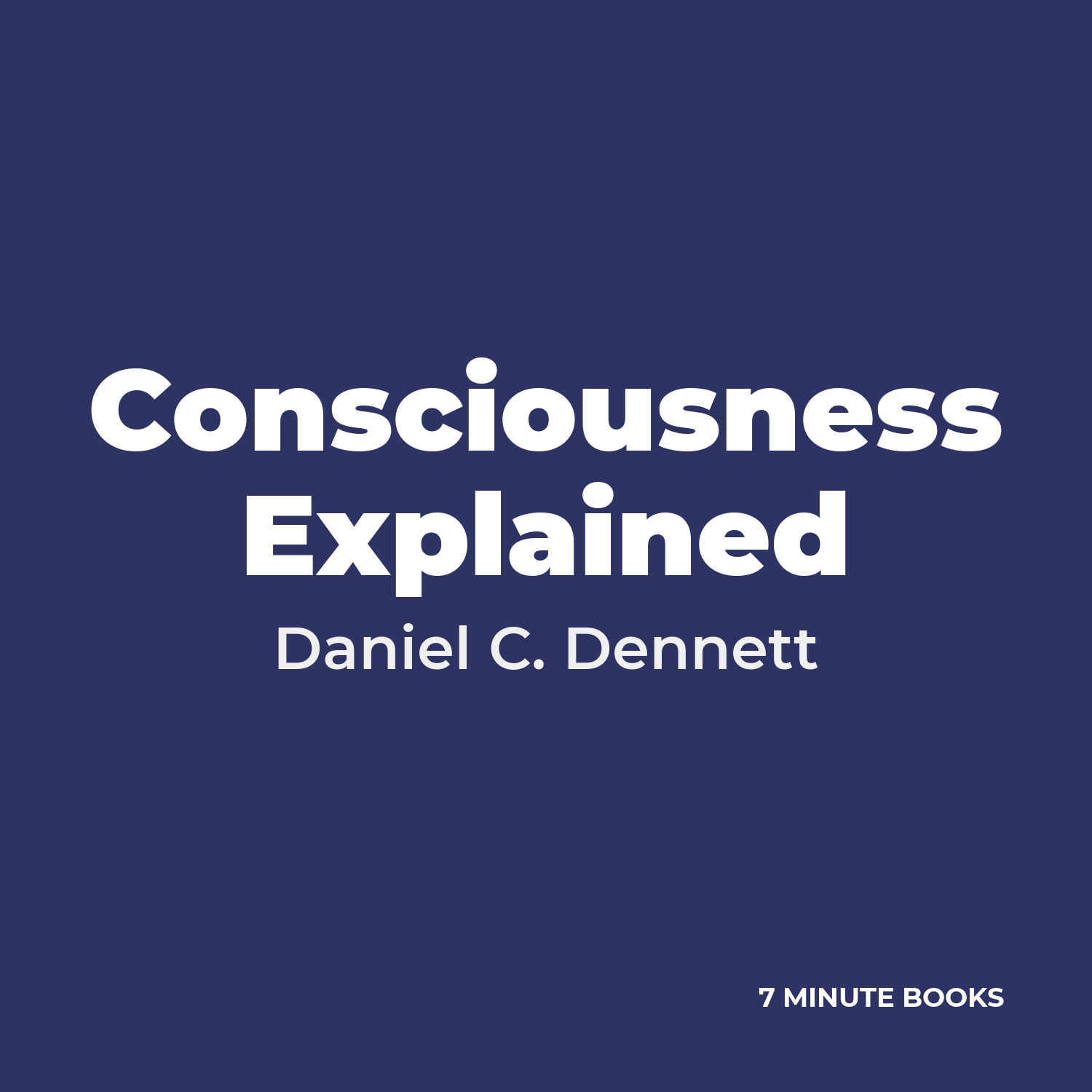 Consciousness Explained — by Daniel C. Dennett