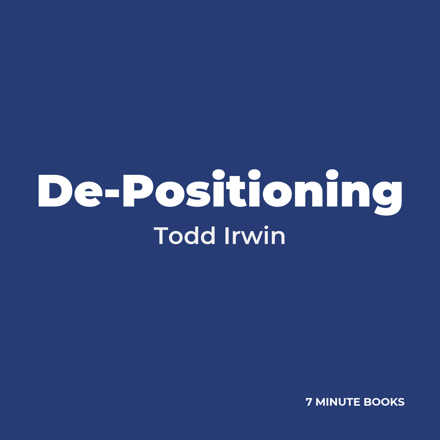 De-Positioning — by Todd Irwin
