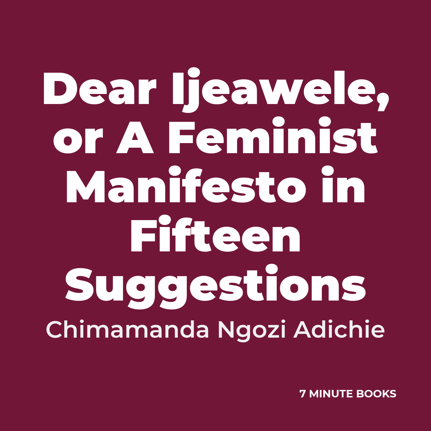 Dear Ijeawele, or A Feminist Manifesto in Fifteen Suggestions cover