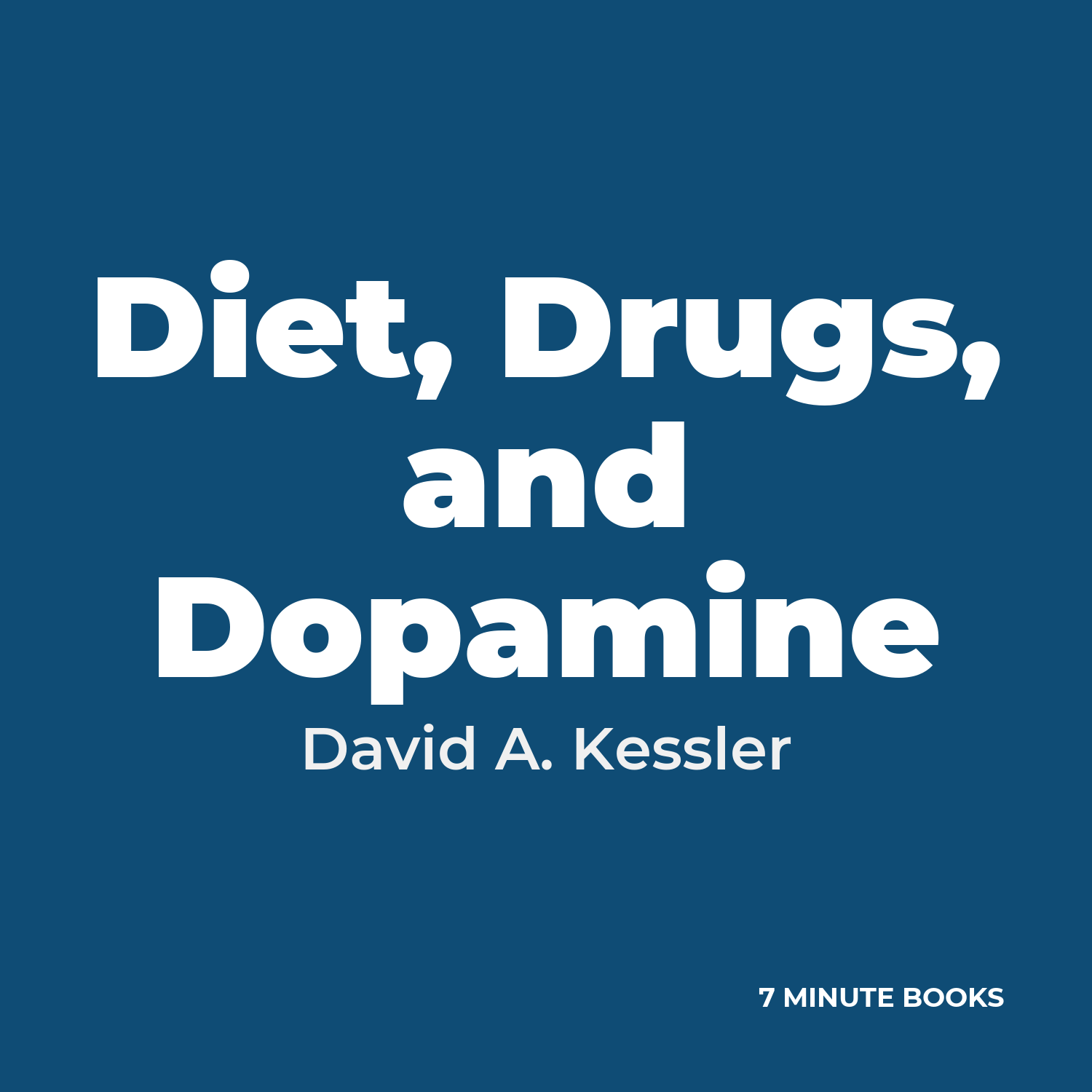Diet, Drugs, and Dopamine — by David A. Kessler
