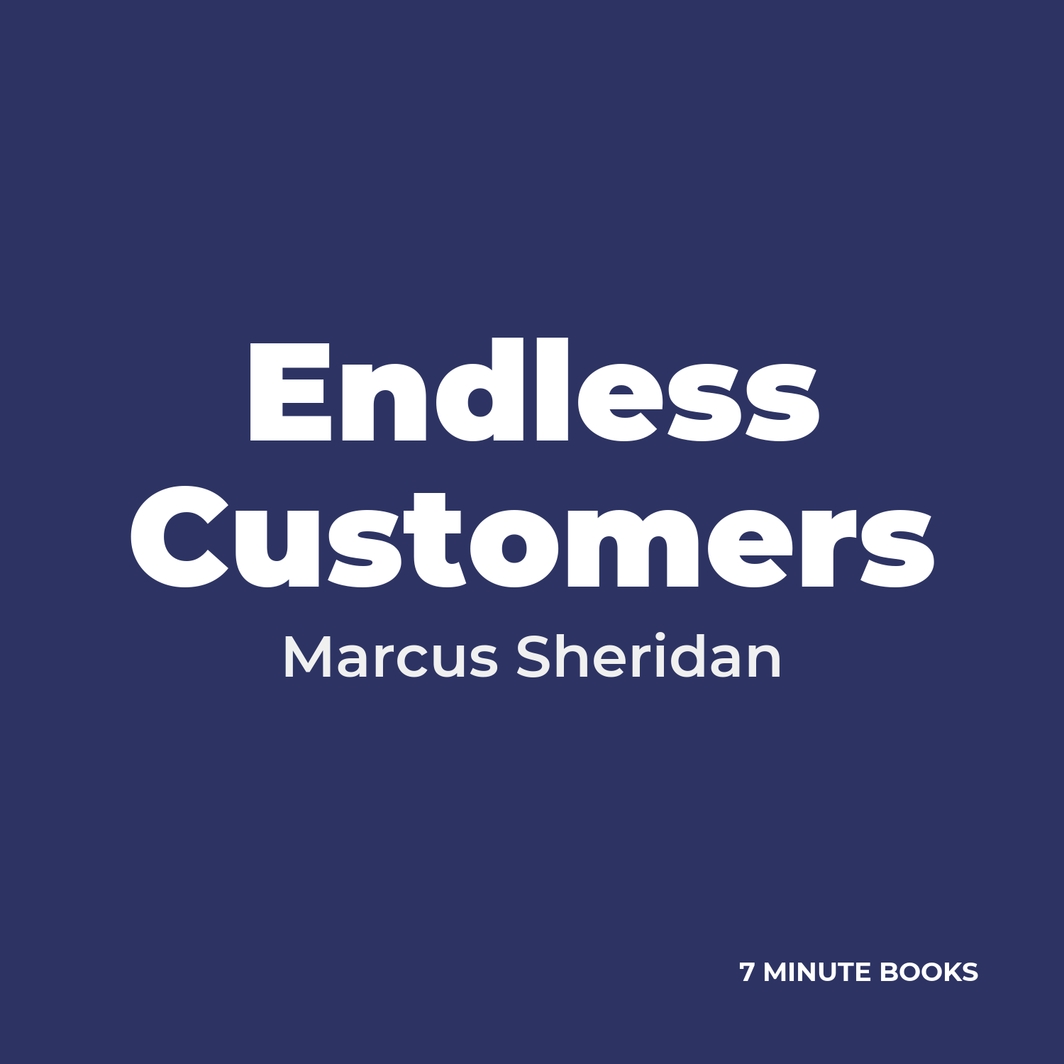 Endless Customers — by Marcus Sheridan