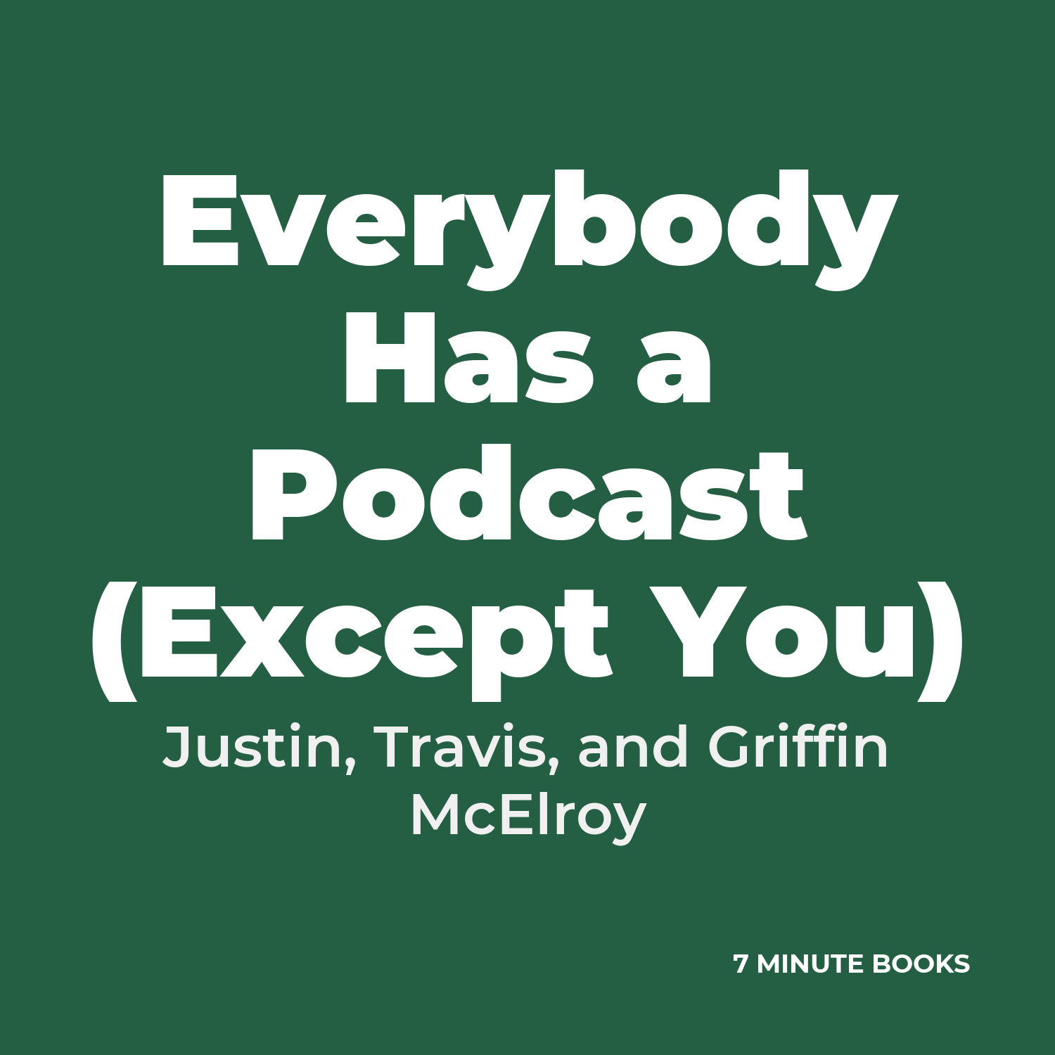 Everybody Has a Podcast (Except You) cover