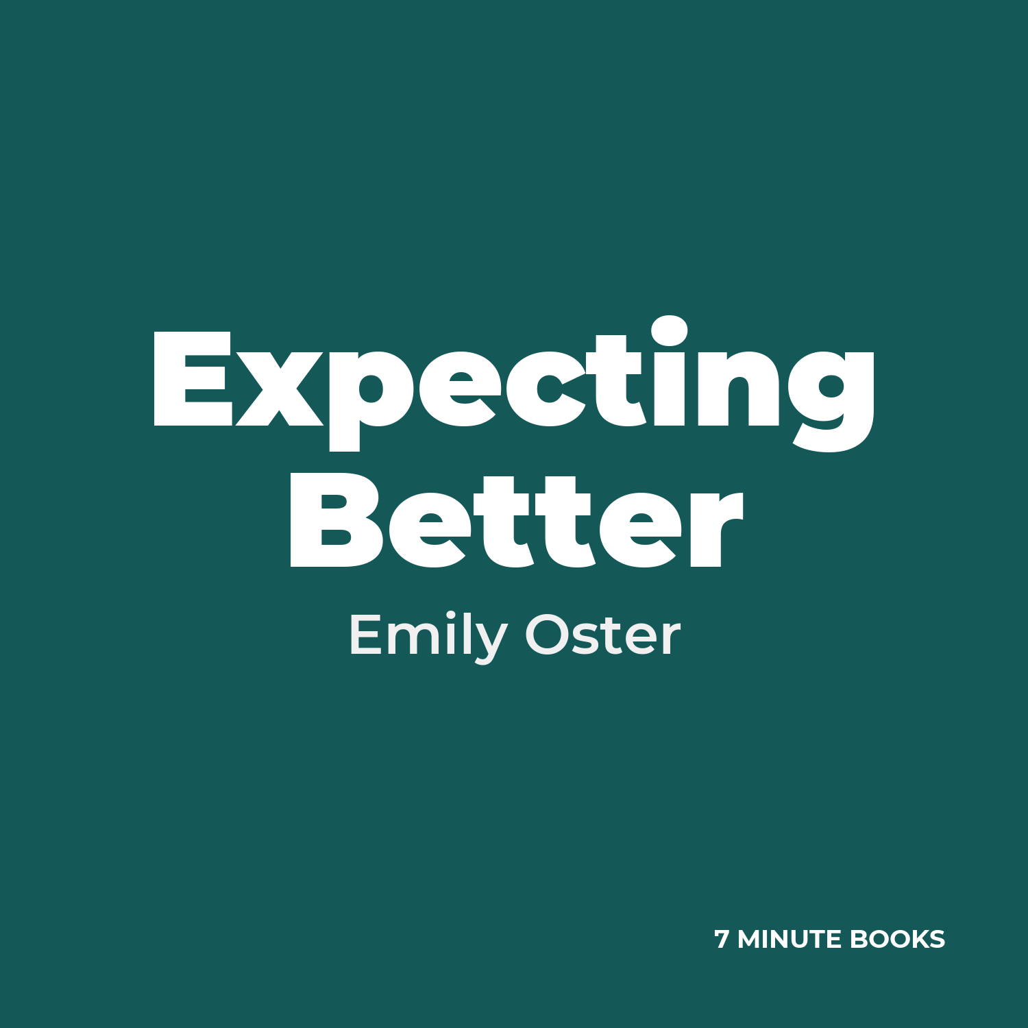 Expecting Better — by Emily Oster