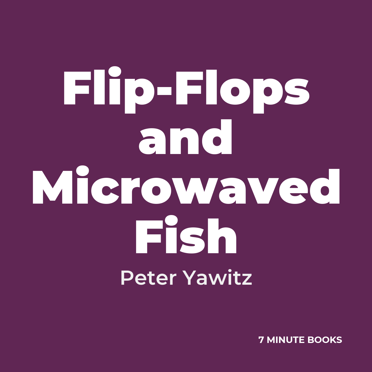 Flip-Flops and Microwaved Fish cover