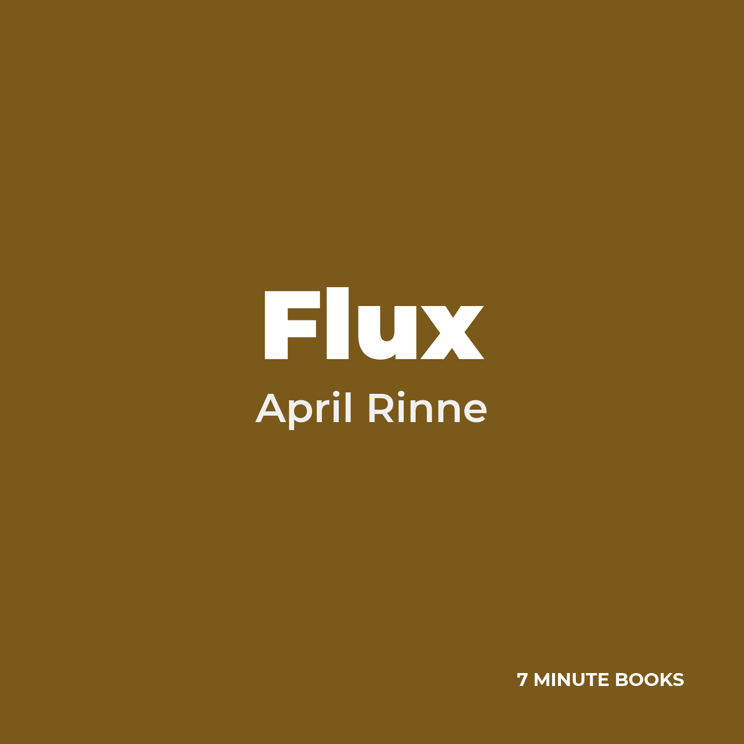 Flux — by April Rinne