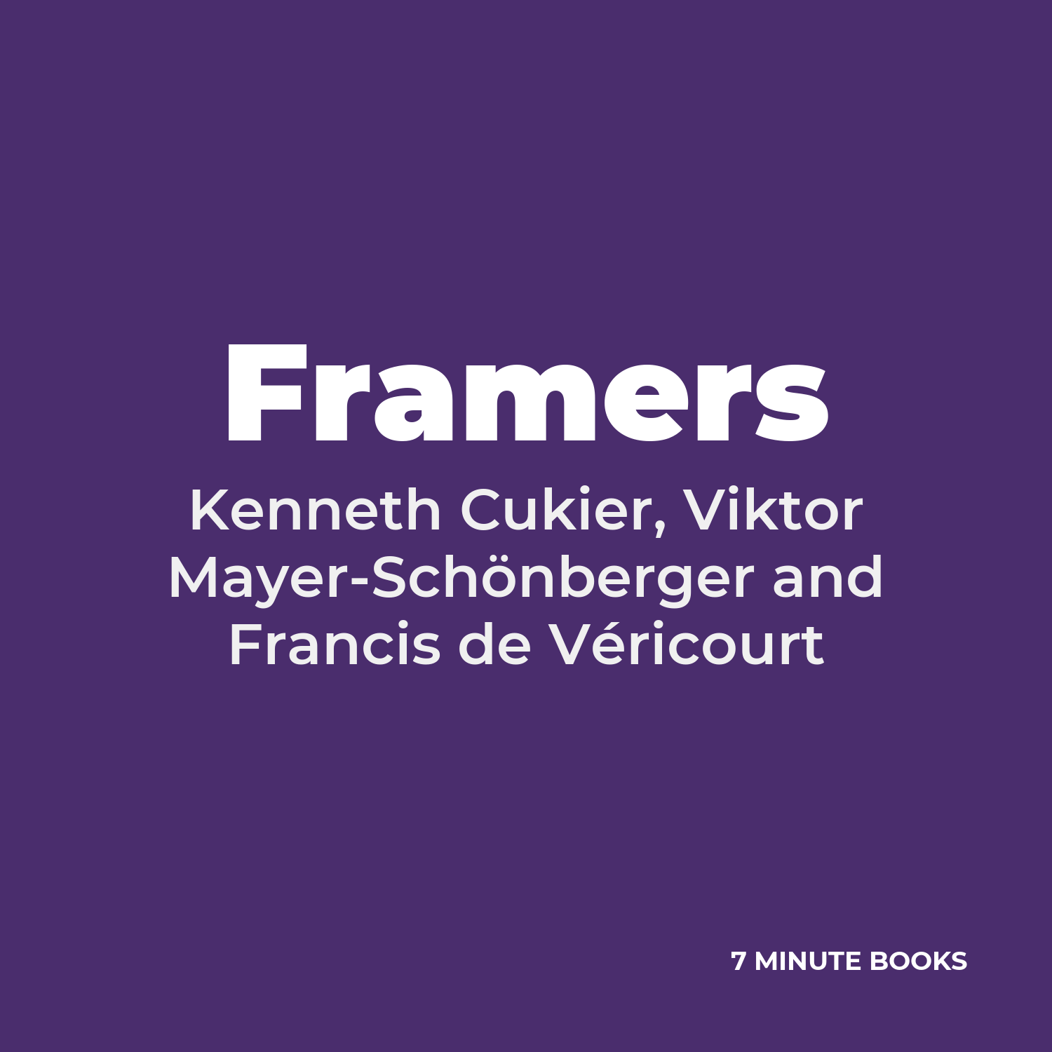 Framers — by Kenneth Cukier, Viktor Mayer-Schönberger and Francis de Véricourt
