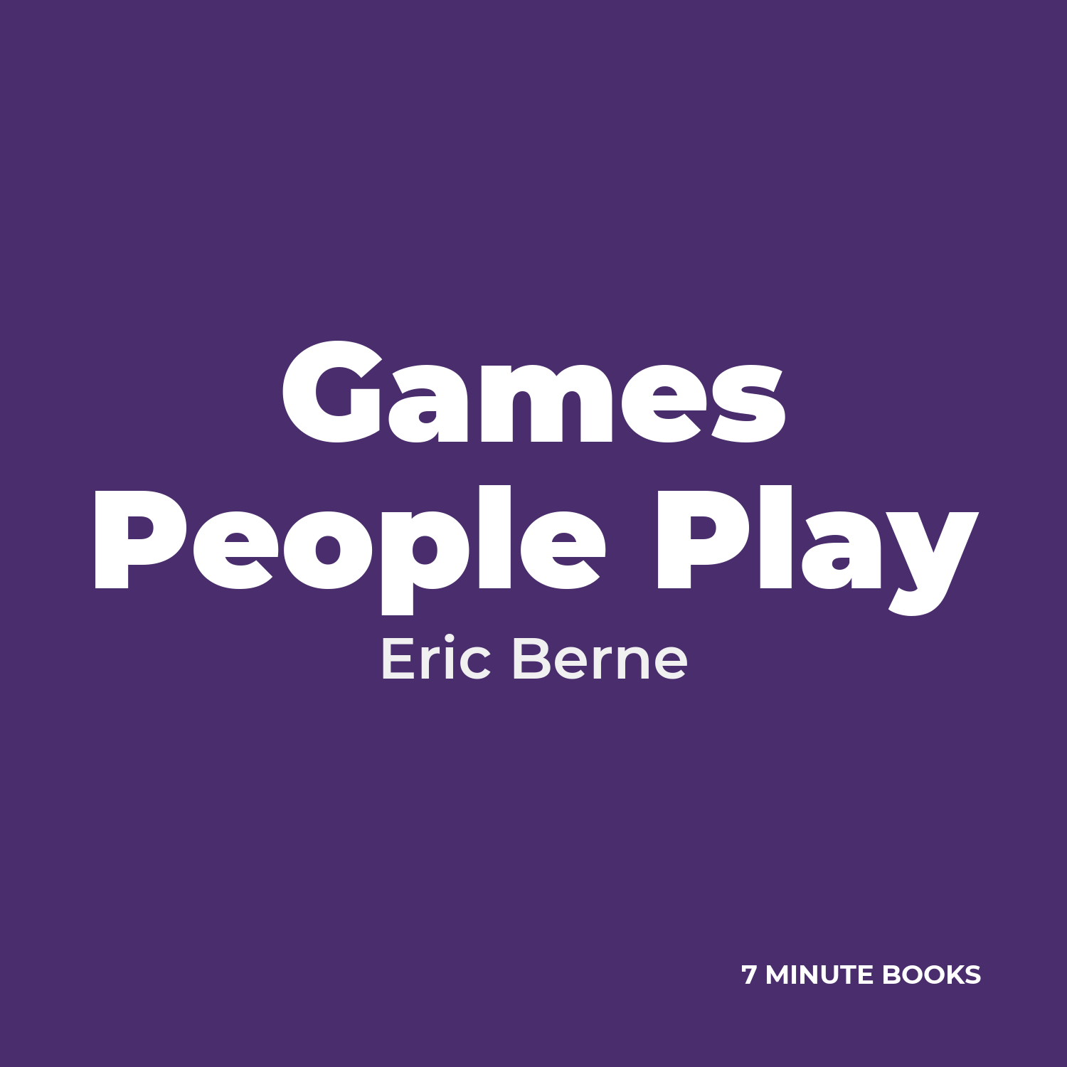 Games People Play — by Eric Berne