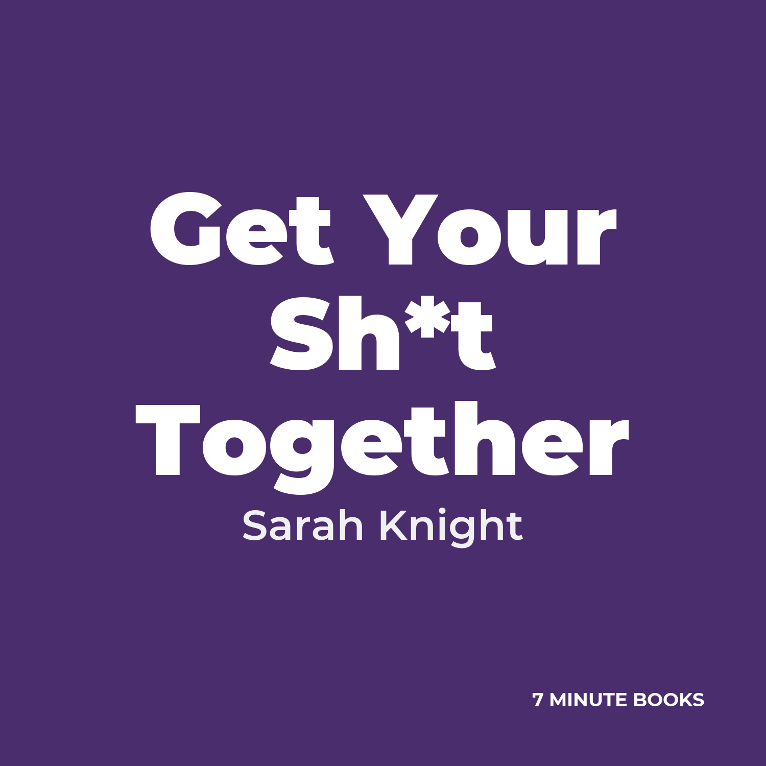 Get Your Sh*t Together cover