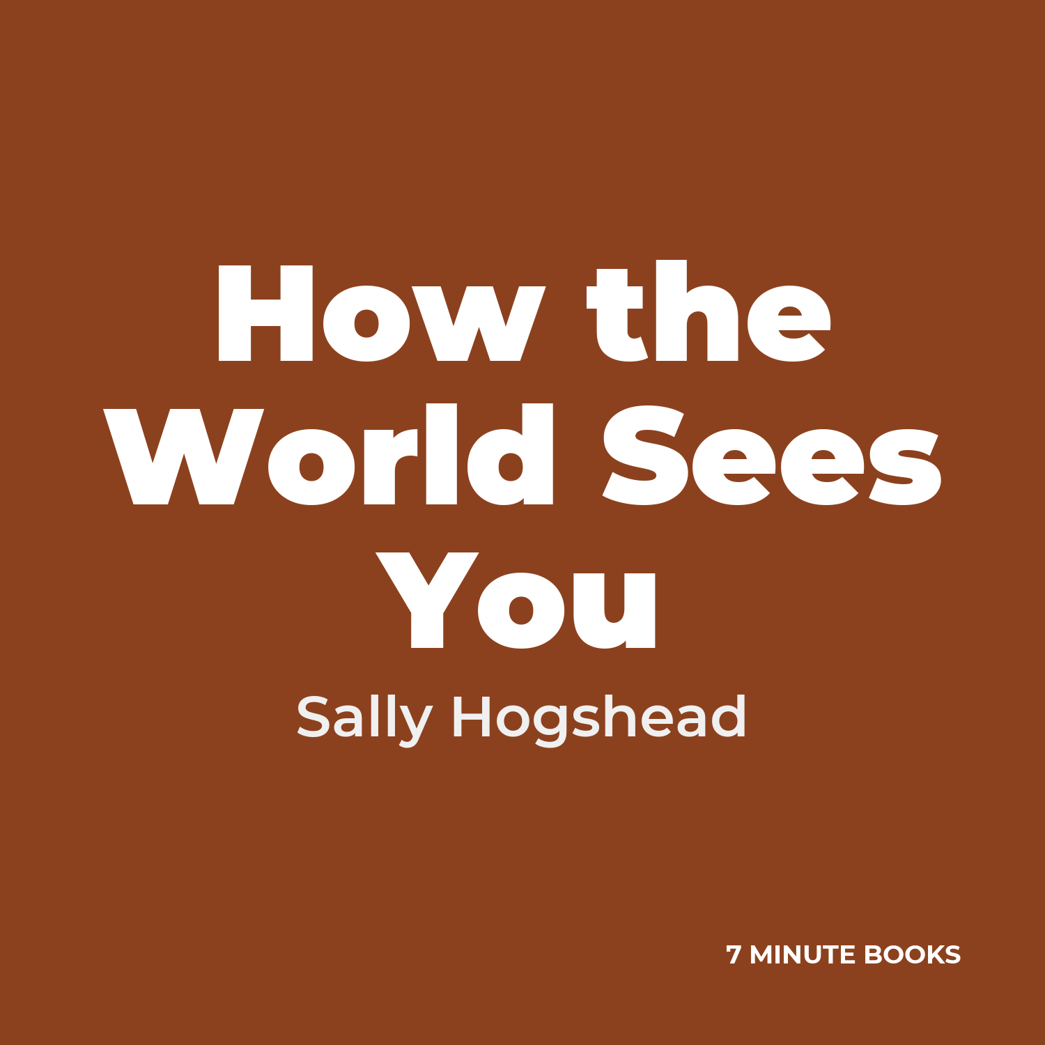 How the World Sees You — by Sally Hogshead