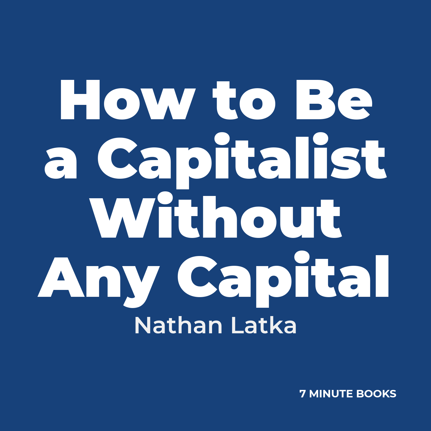 How to Be a Capitalist Without Any Capital cover