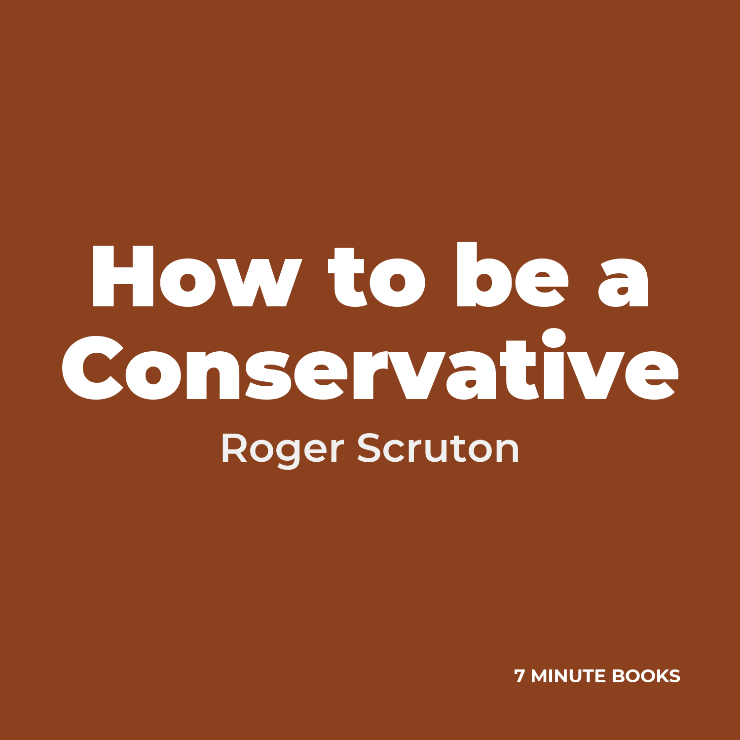 How to be a Conservative — by Roger Scruton