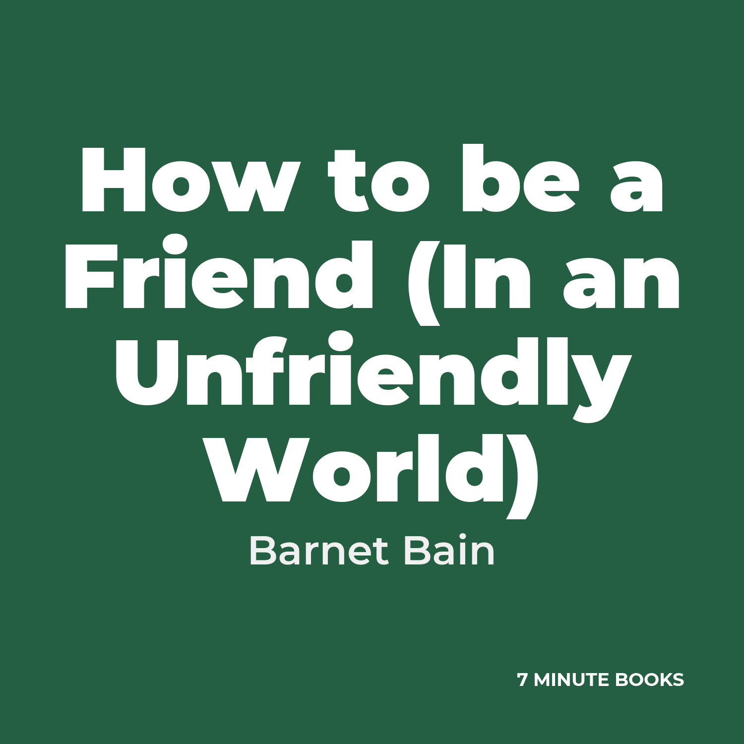 How to be a Friend (In an Unfriendly World) cover