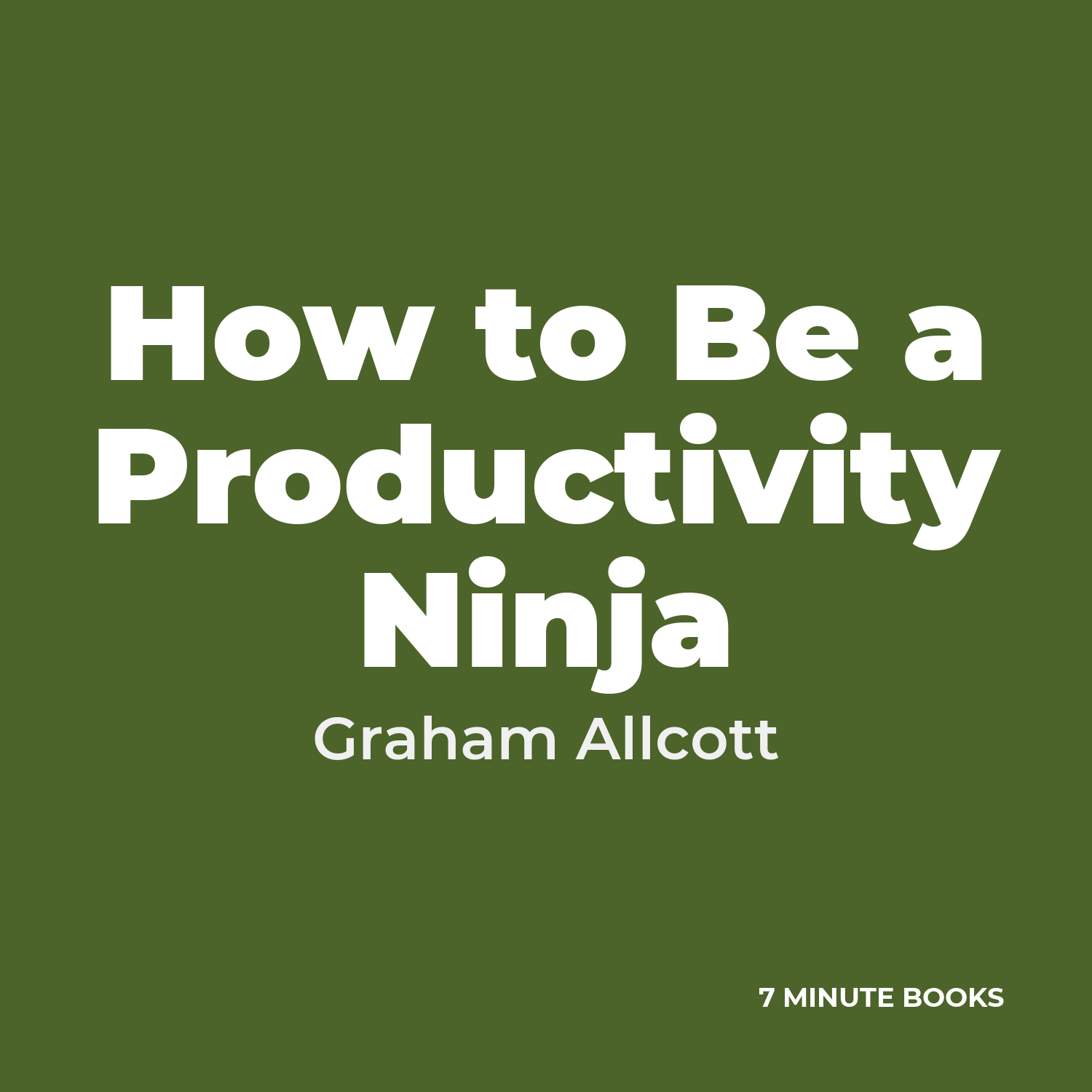How to Be a Productivity Ninja — by Graham Allcott
