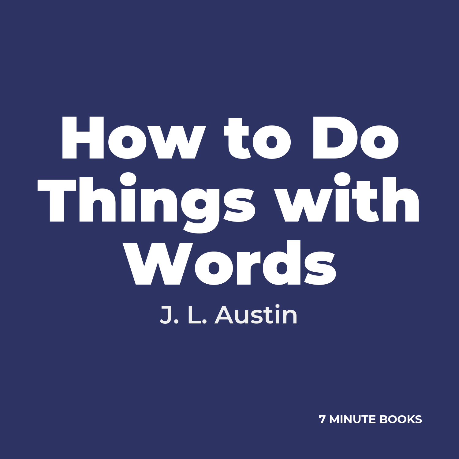 How to Do Things with Words — by J. L. Austin