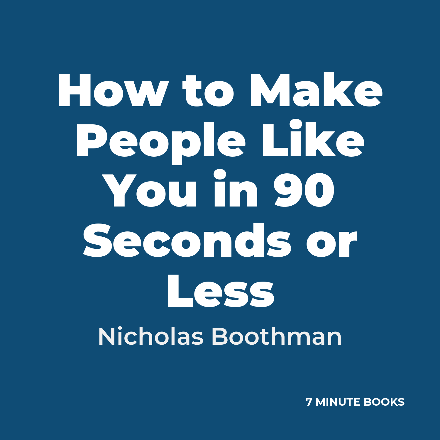 How to Make People Like You in 90 Seconds or Less cover