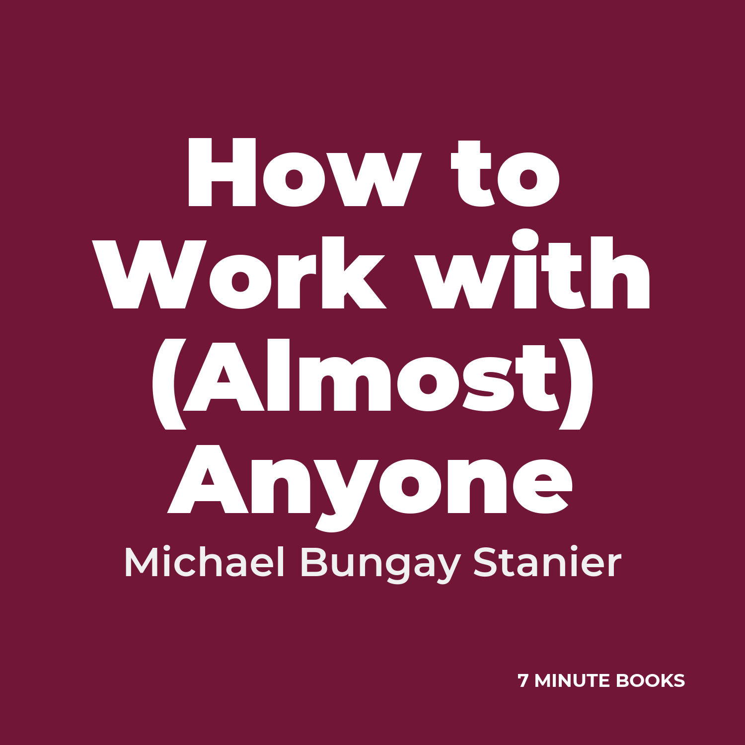 How to Work with (Almost) Anyone cover