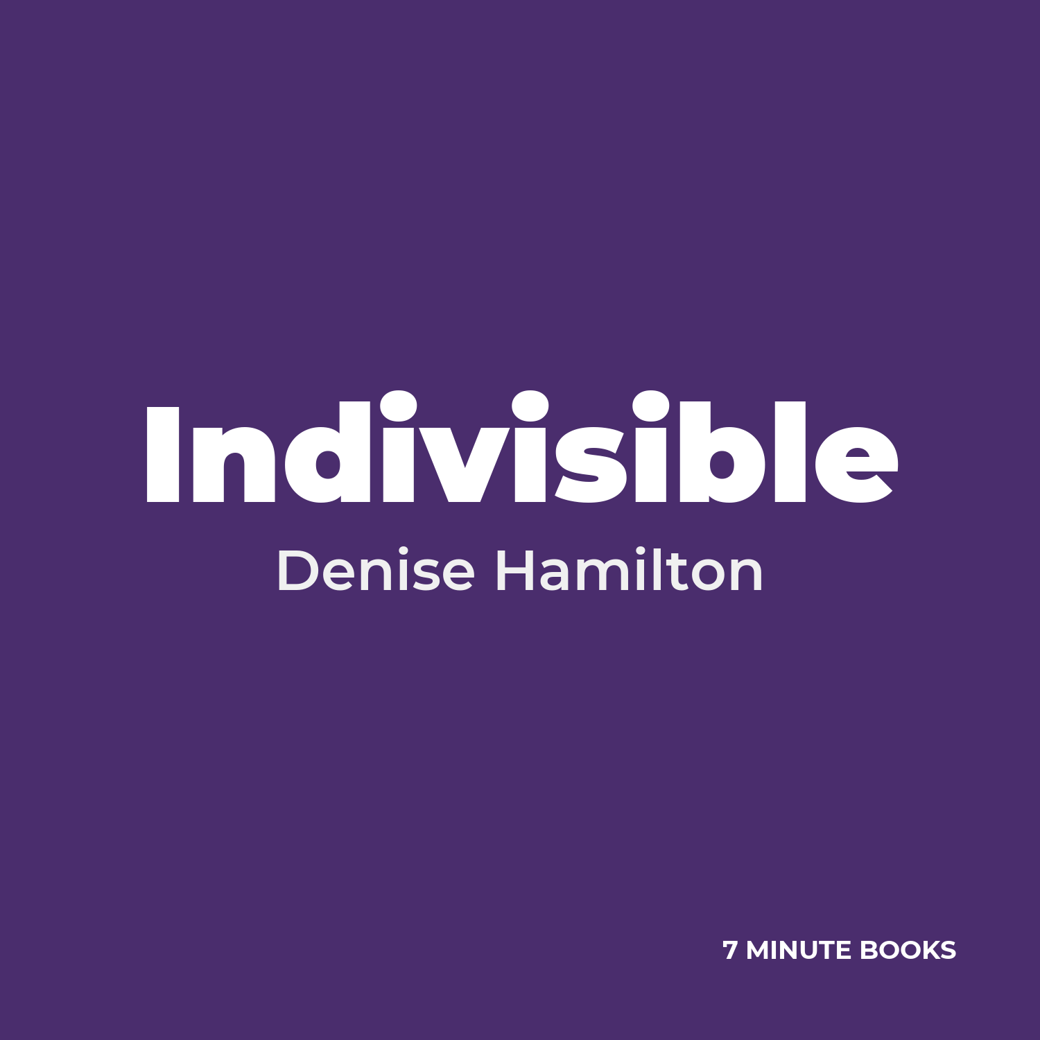 Indivisible — by Denise Hamilton