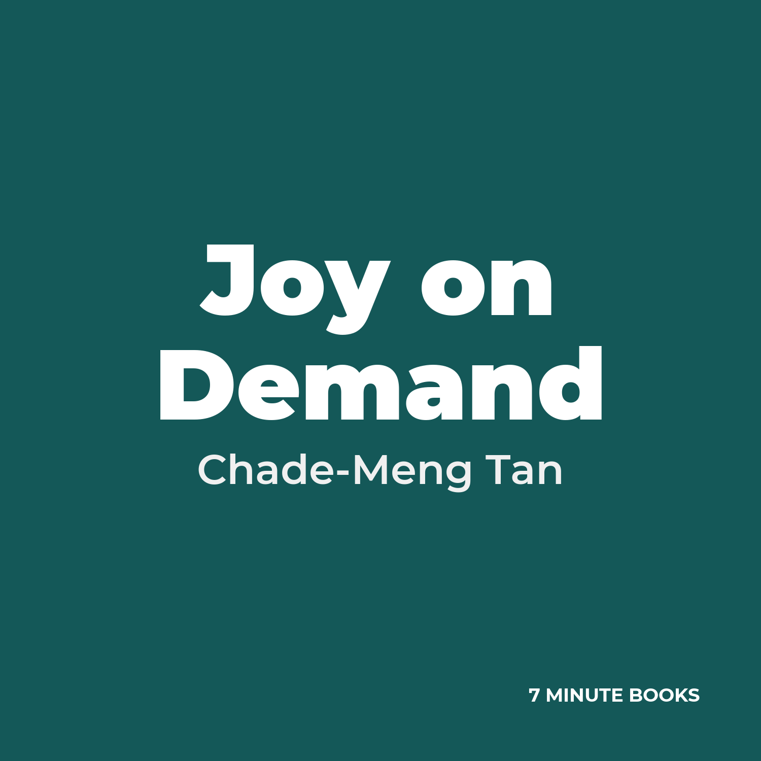 Joy on Demand — by Chade-Meng Tan