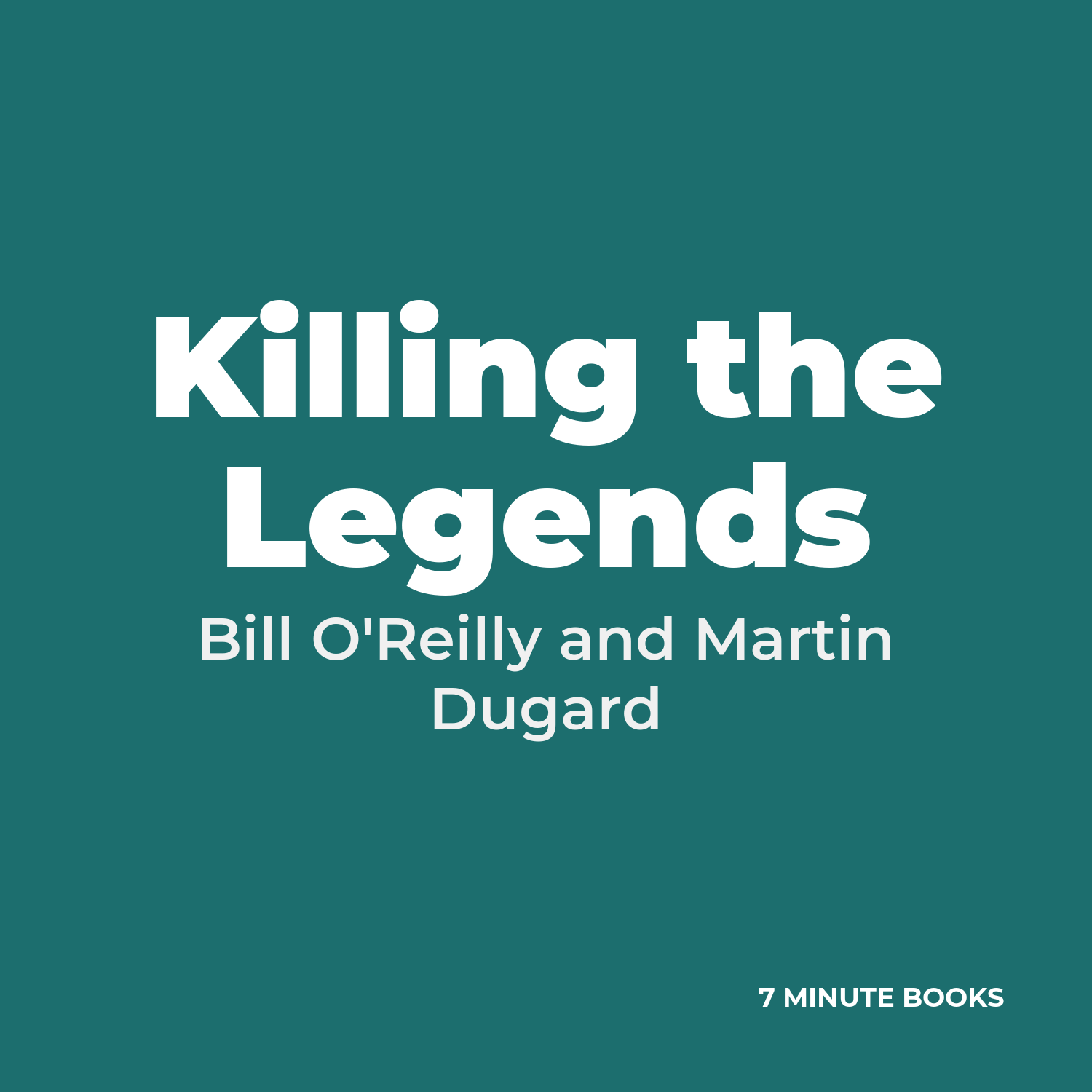 Killing the Legends — by Bill O’Reilly and Martin Dugard