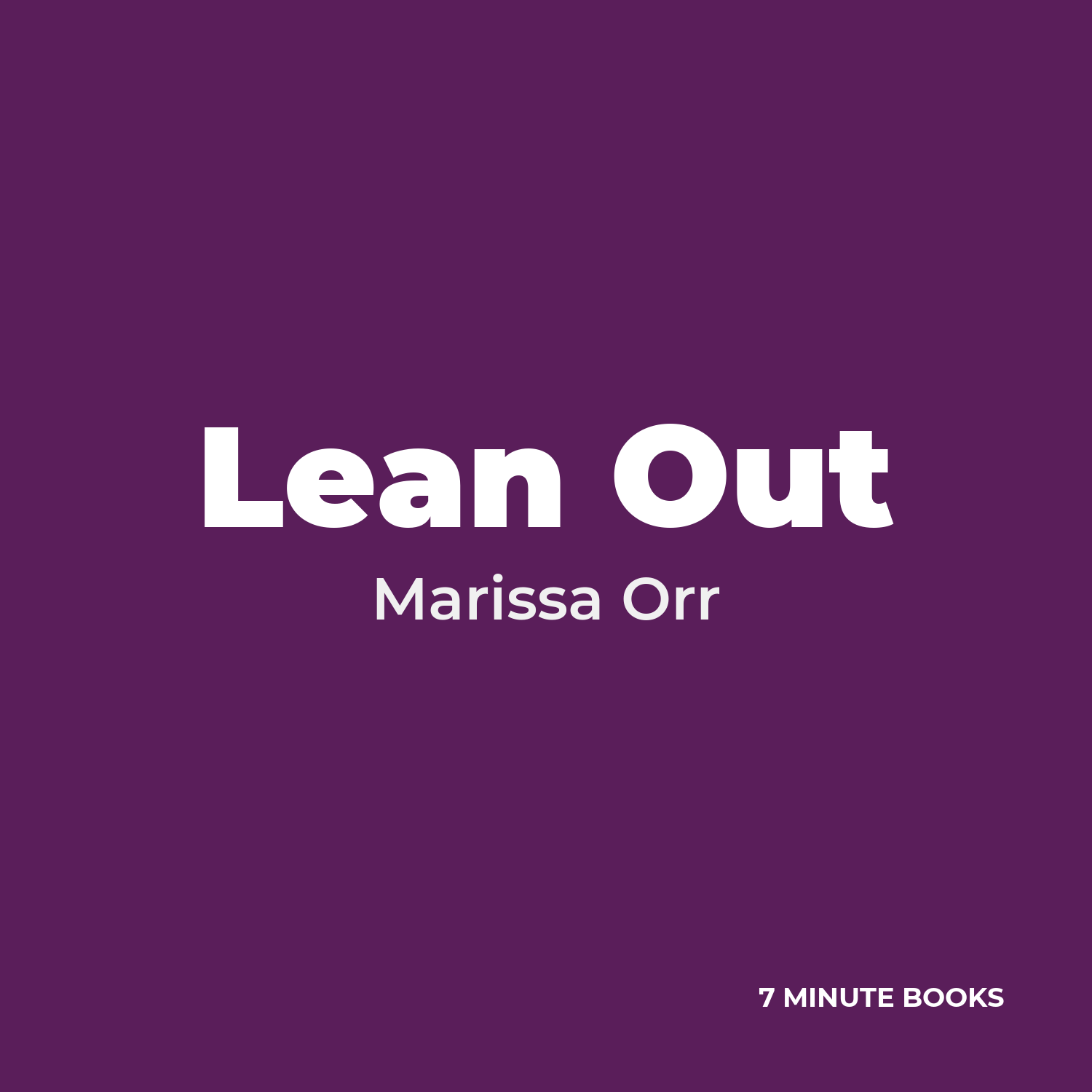 Lean Out — by Marissa Orr