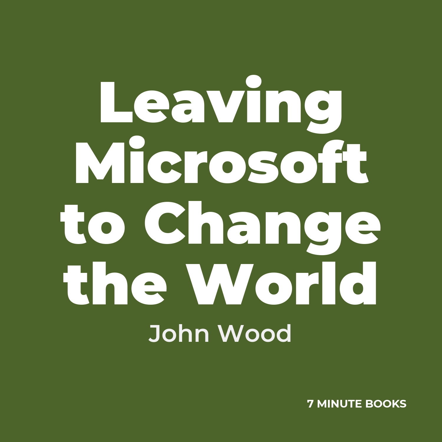 Leaving Microsoft to Change the World cover