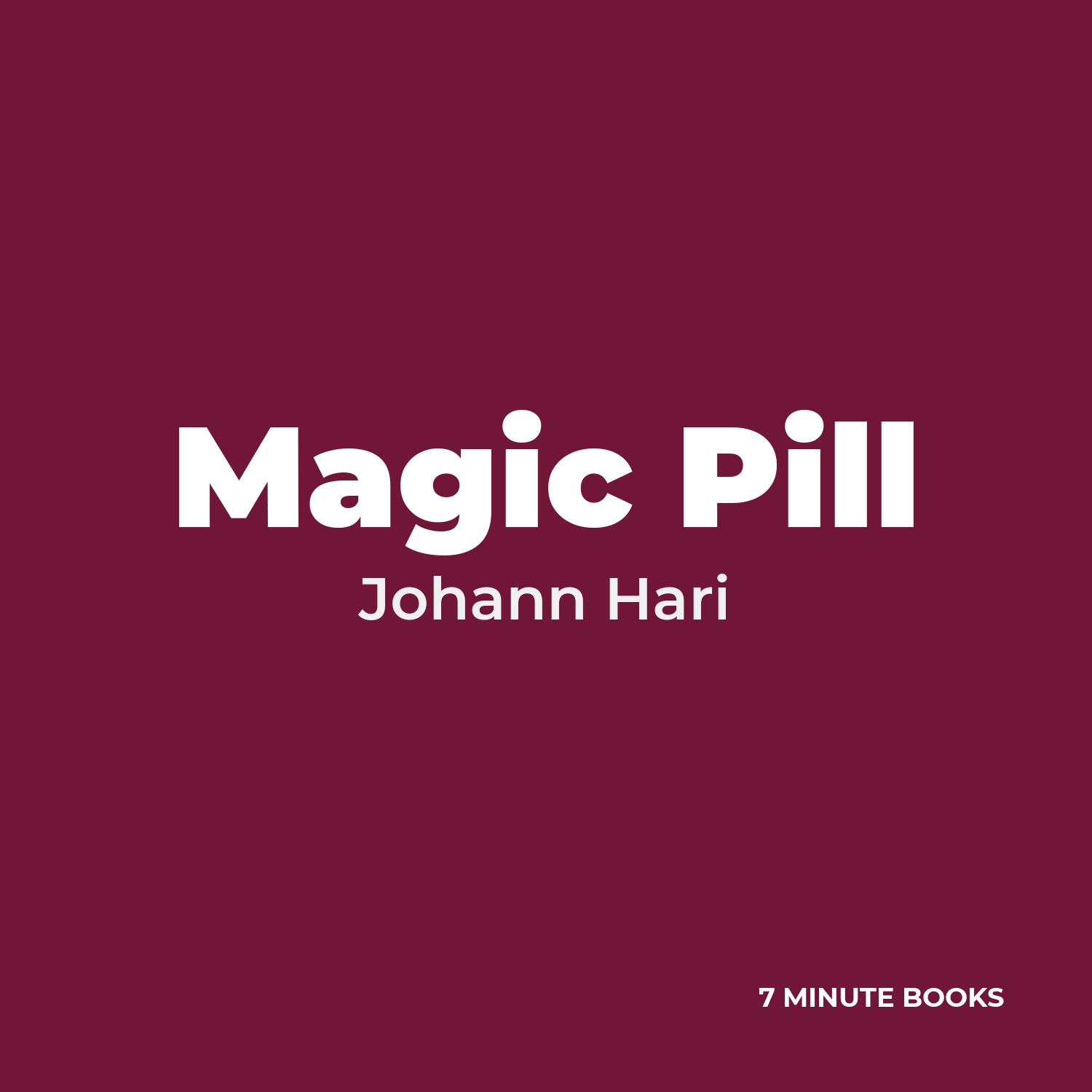 Magic Pill — by Johann Hari
