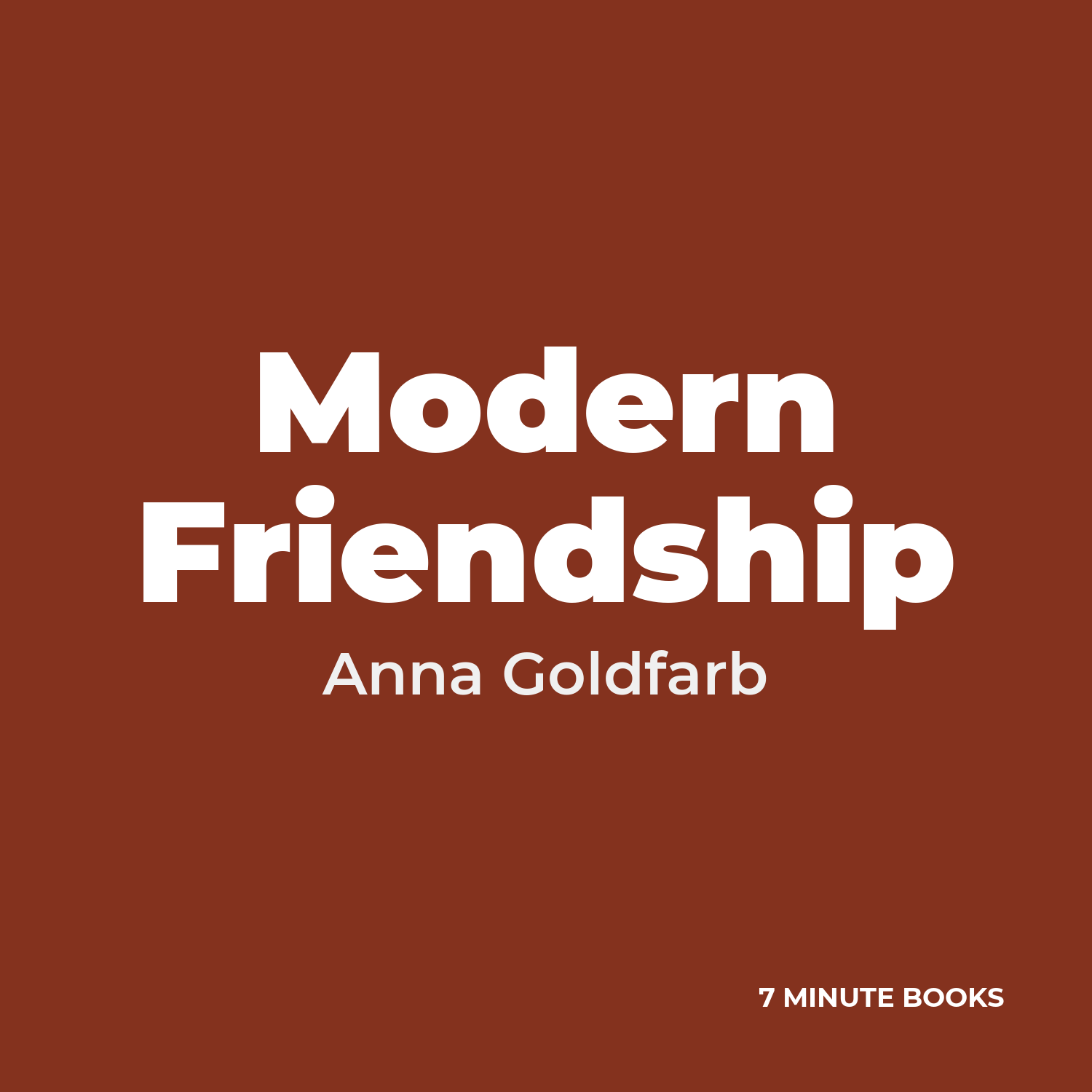 Modern Friendship — by Anna Goldfarb