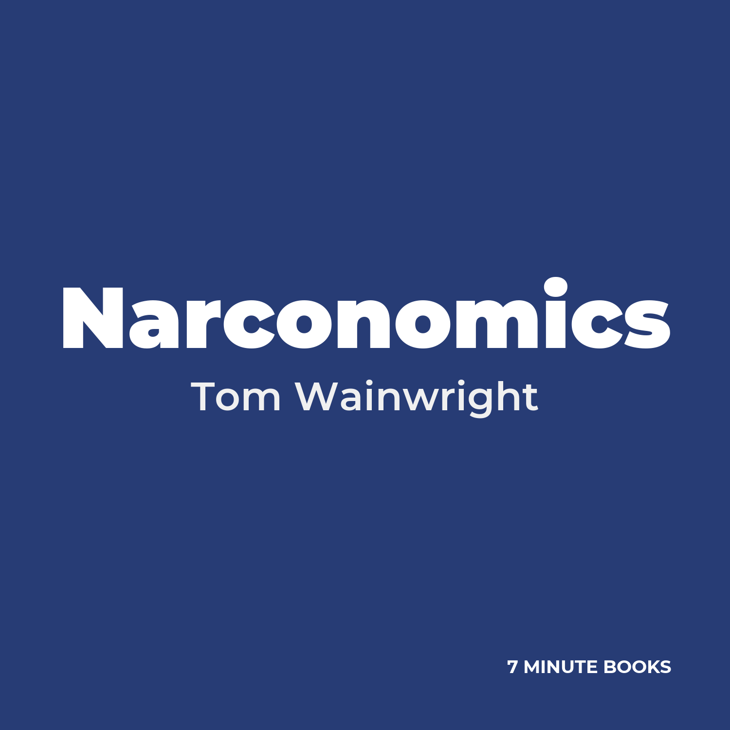 Narconomics — by Tom Wainwright