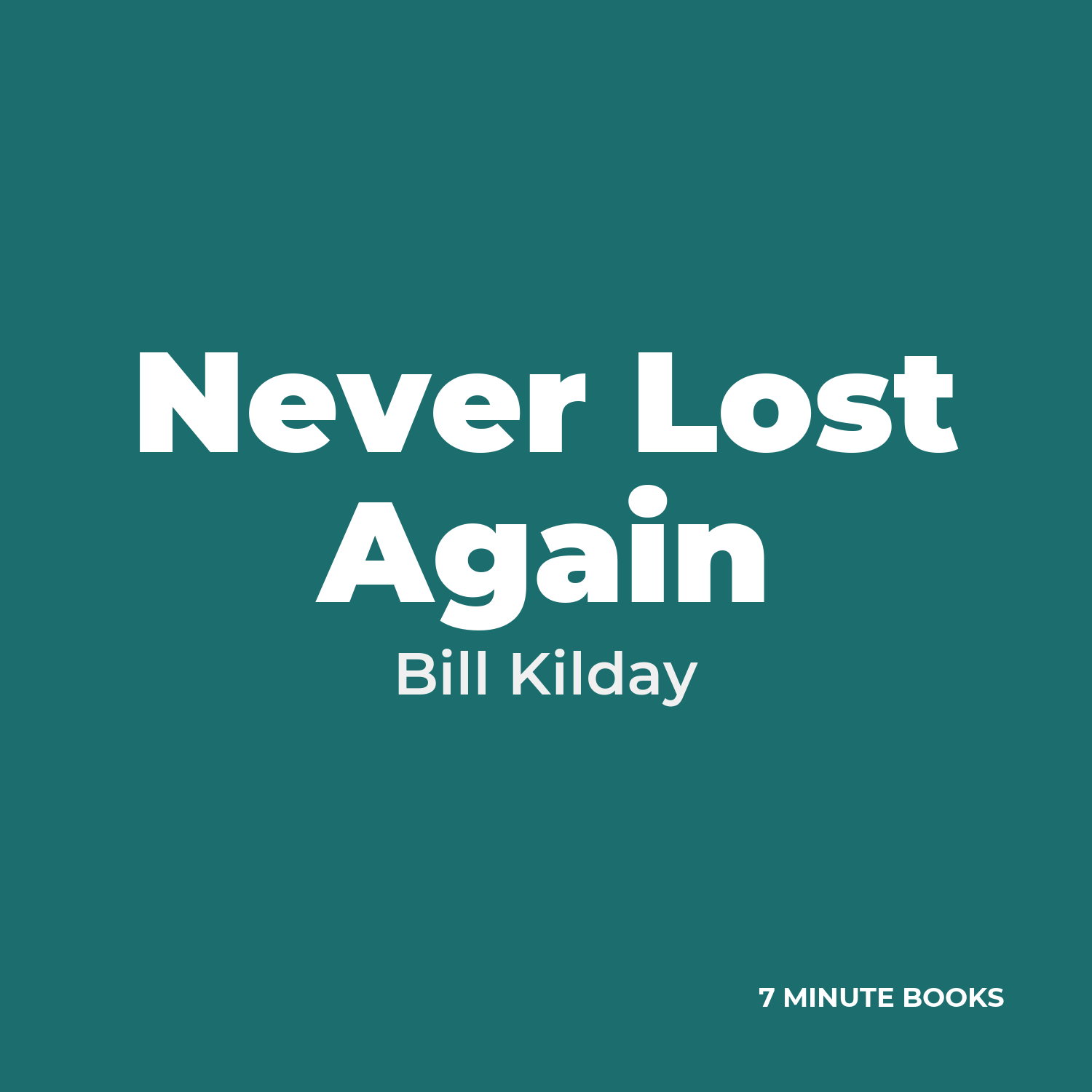Never Lost Again — by Bill Kilday