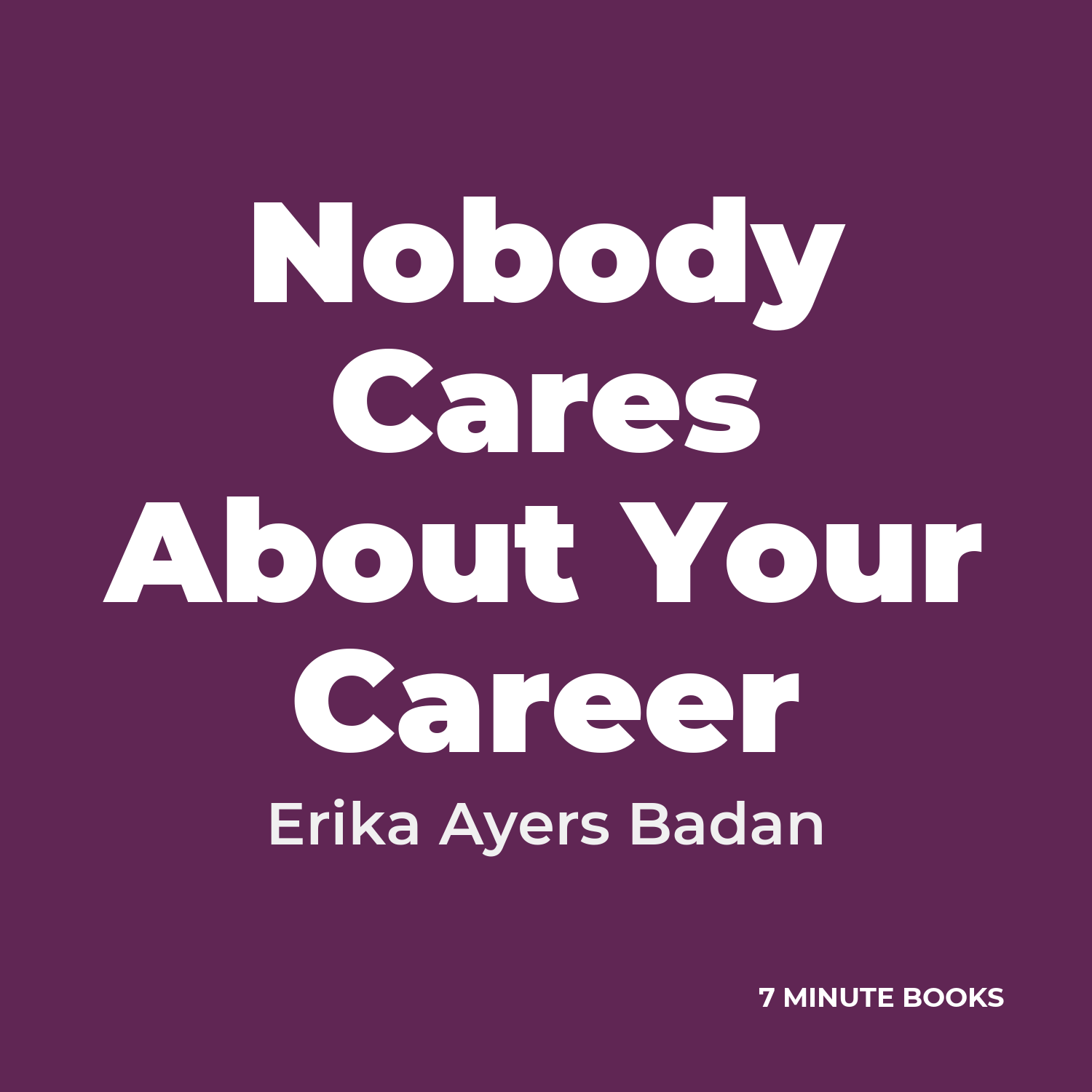 Nobody Cares About Your Career cover