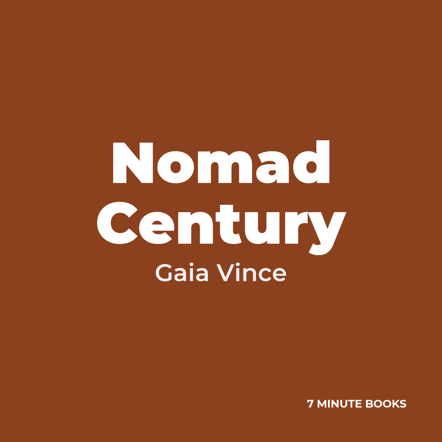 Nomad Century — by Gaia Vince