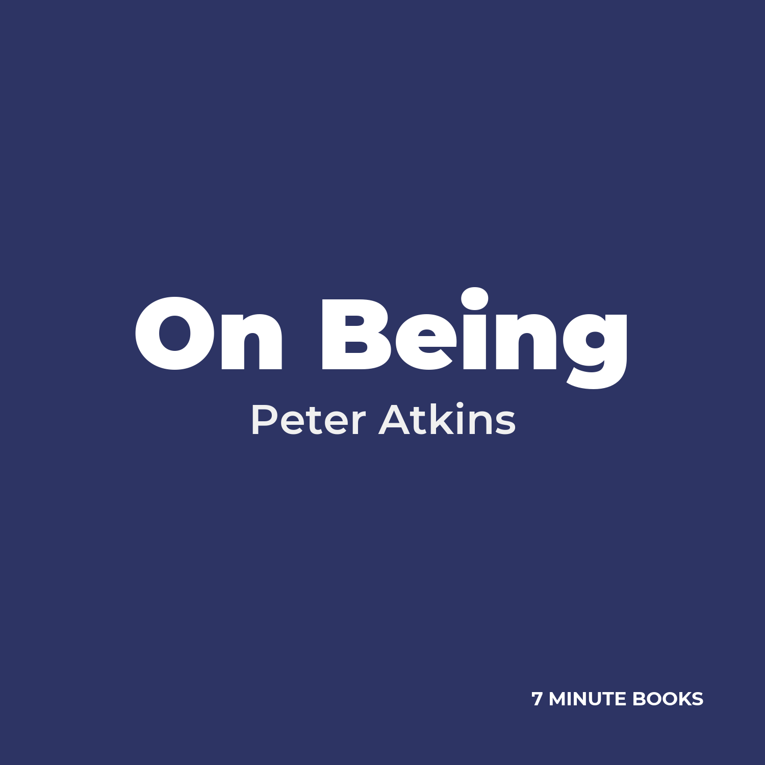 On Being — by Peter Atkins