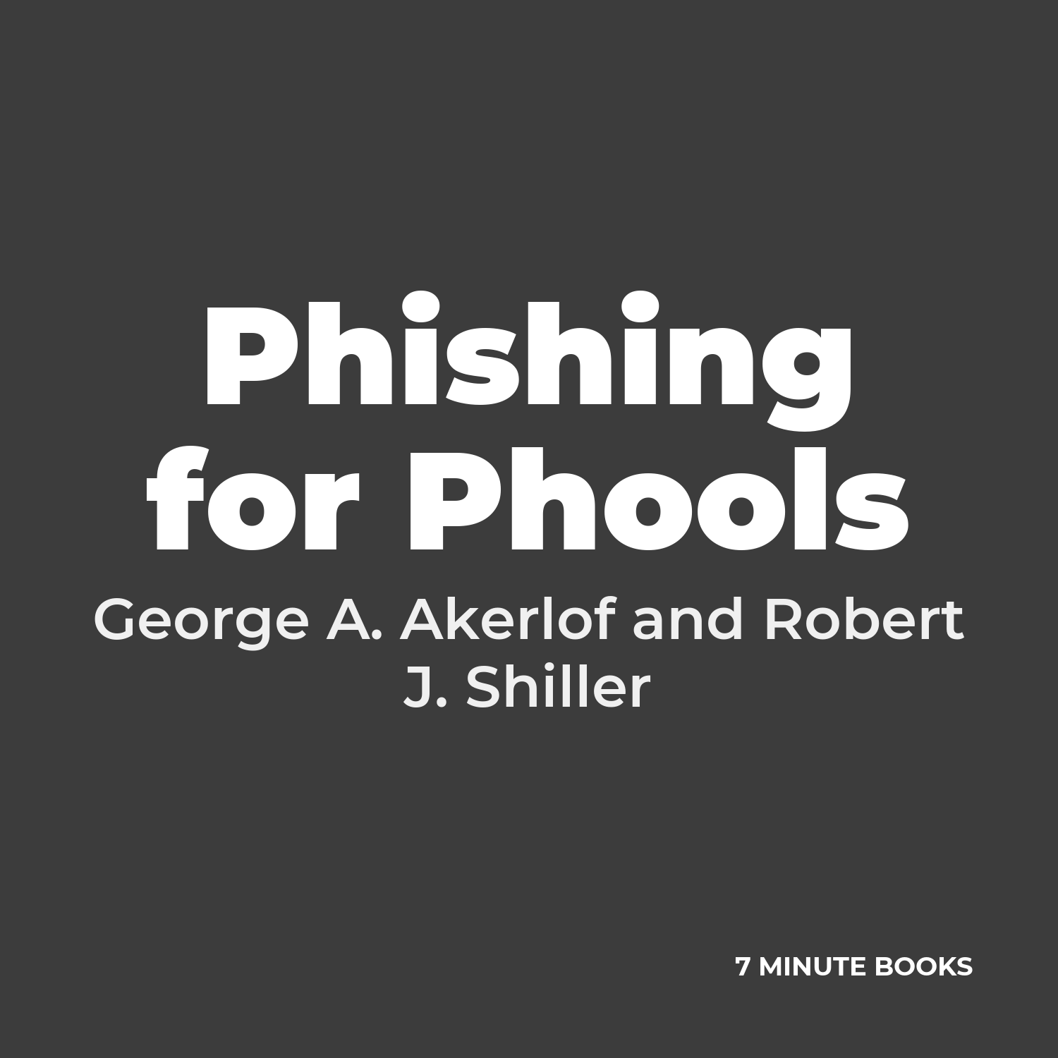 Phishing for Phools — by George A. Akerlof and Robert J. Shiller