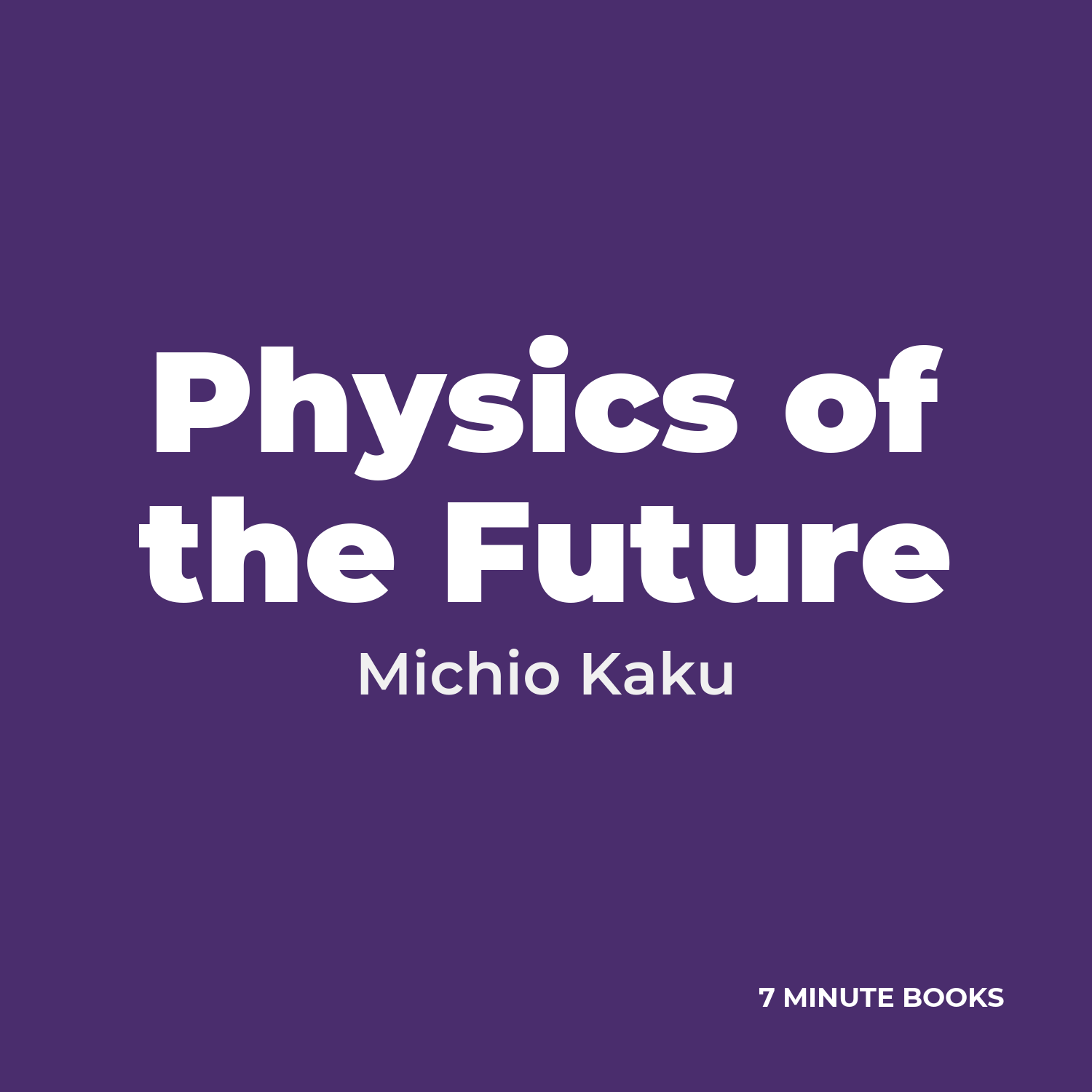 Physics of the Future — by Michio Kaku