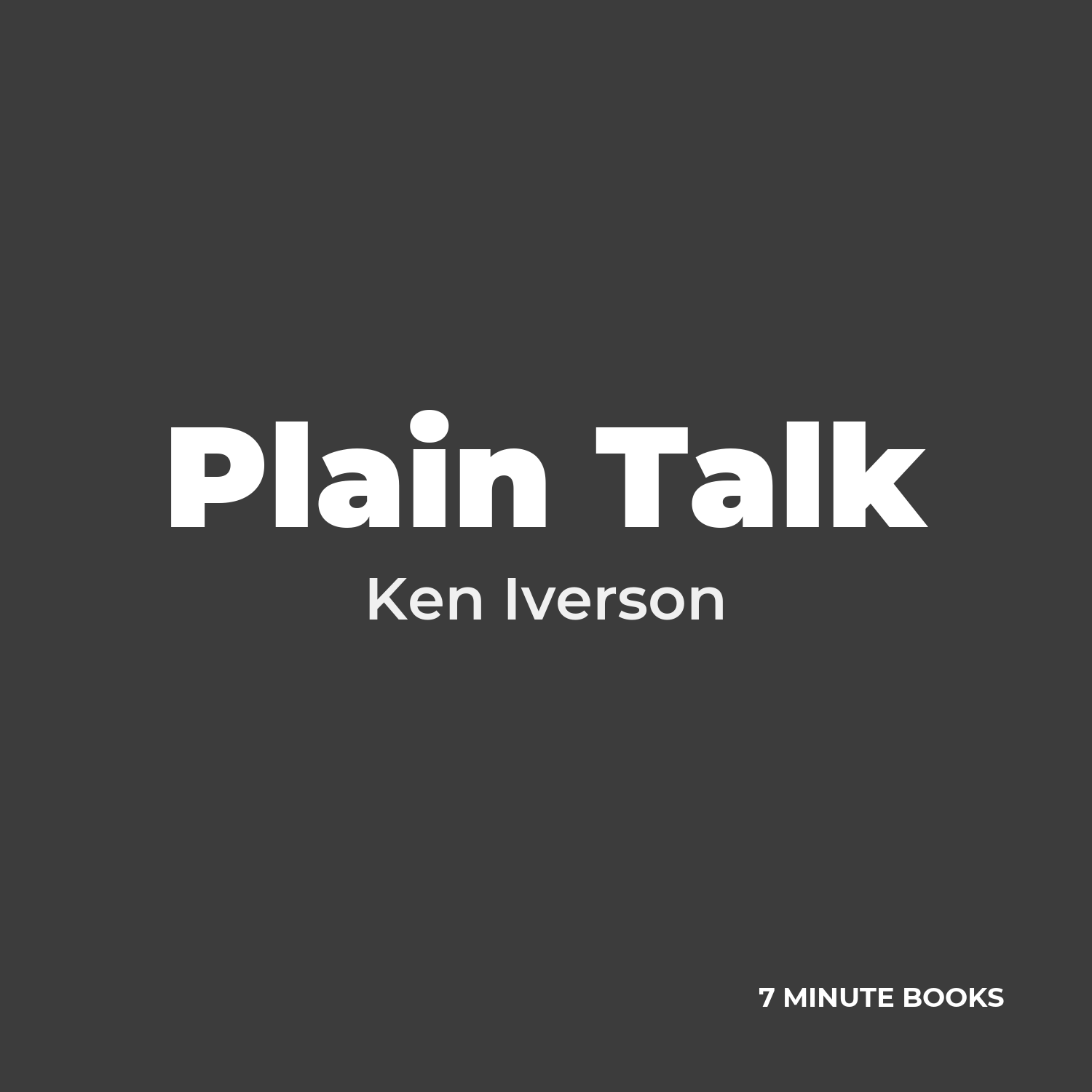 Plain Talk — by Ken Iverson