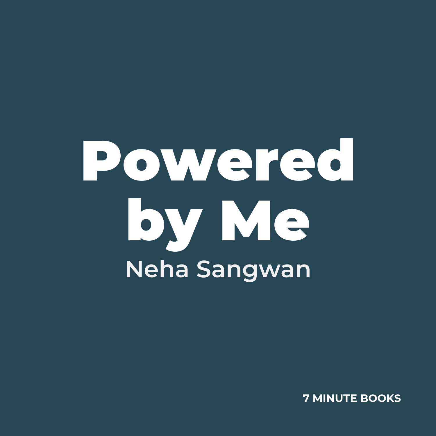 Powered by Me — by Neha Sangwan